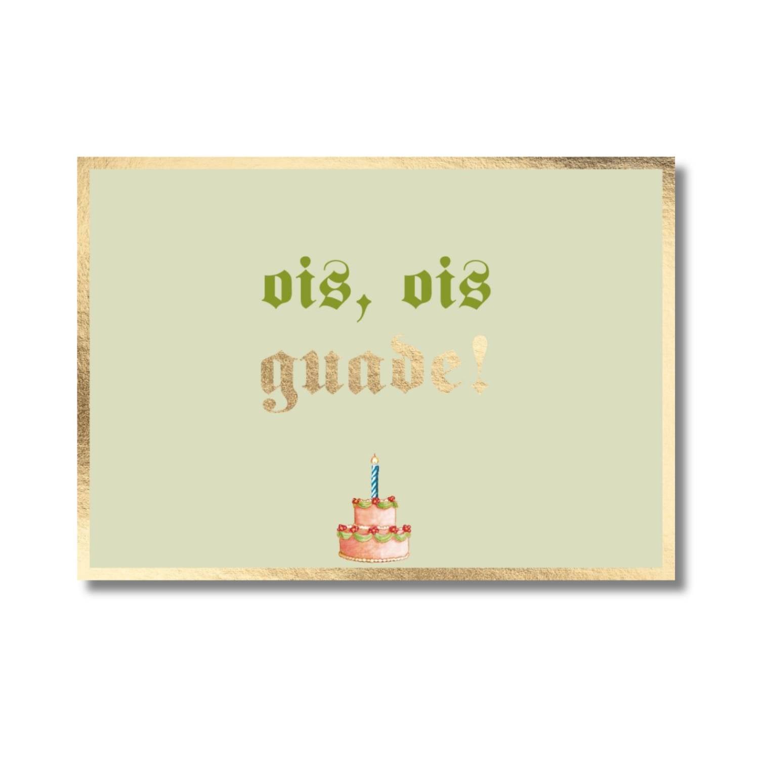 Glückwunschkarte "ois, ois Guade"