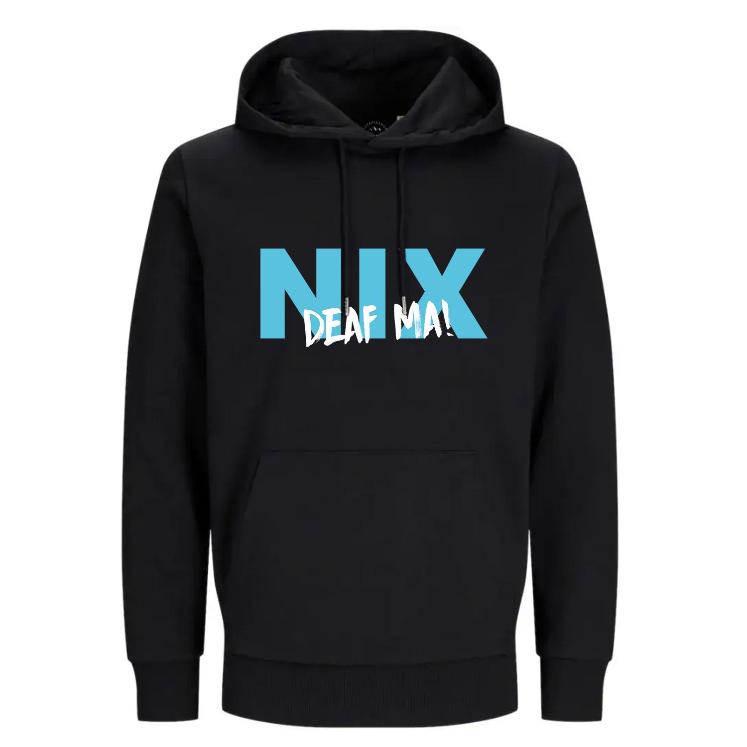 Hoodie "Nix deaf ma"