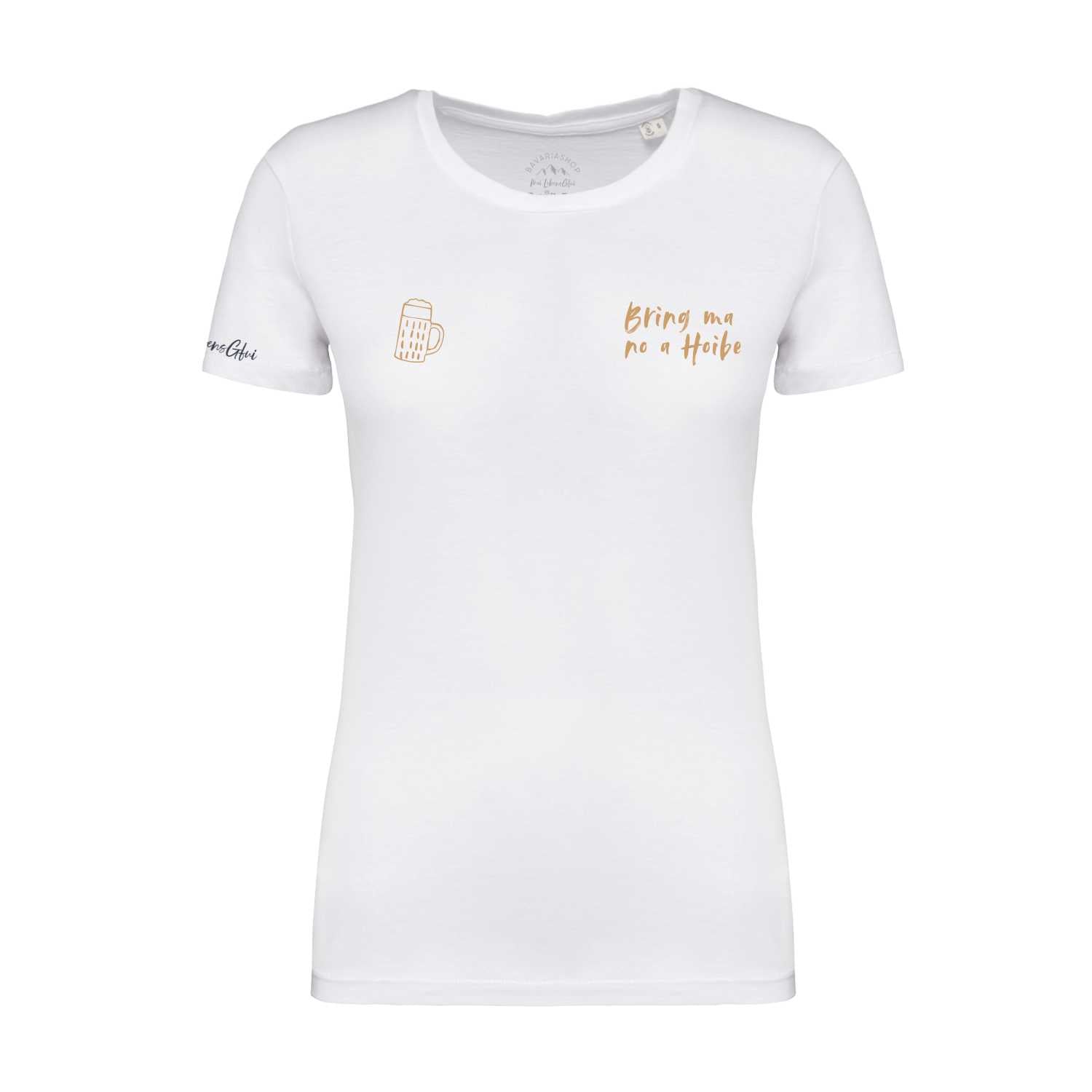 Damen T-Shirt "Bring ma no a Hoibe"
