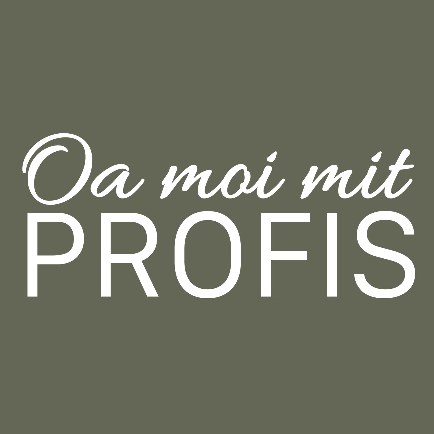 Hoodie "Oa moi mit Profis!"