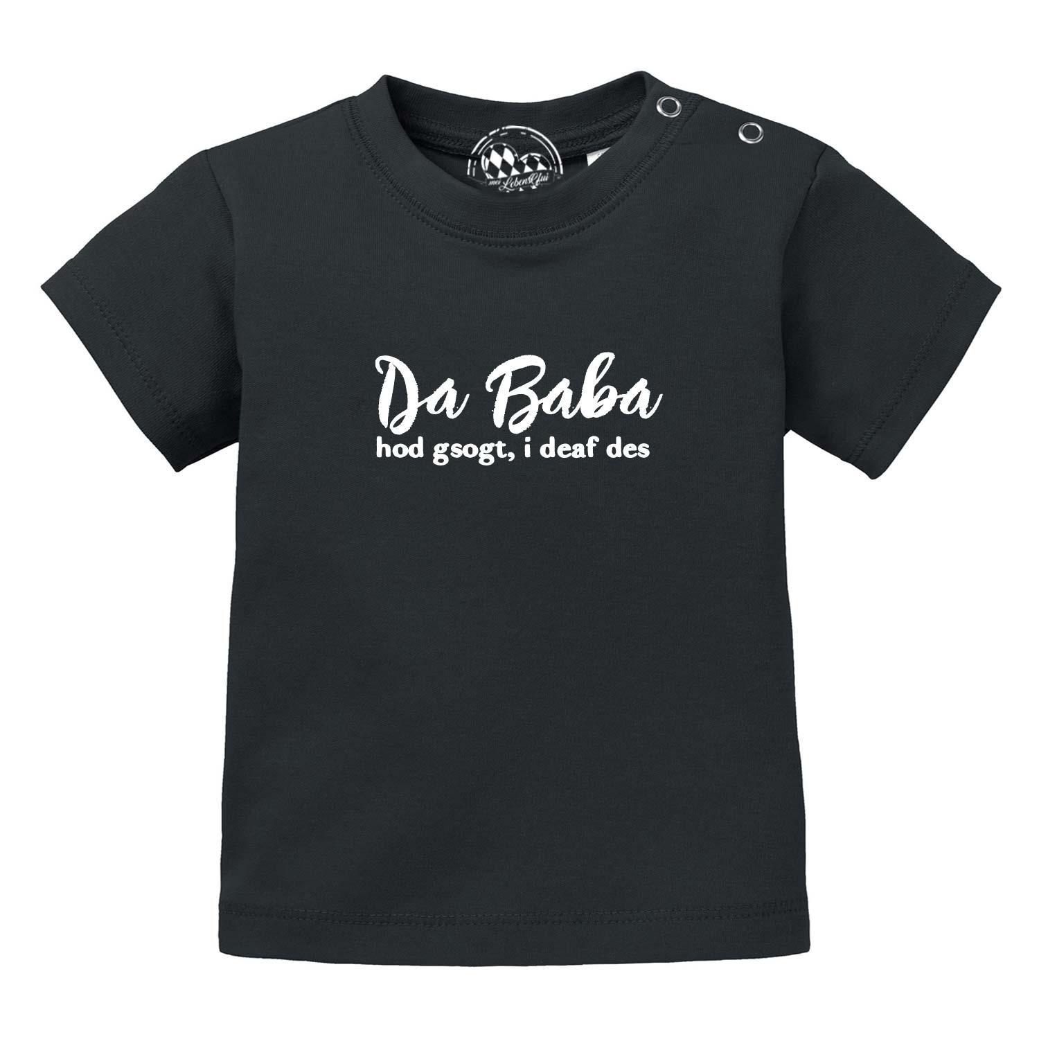 Schwarzes Baby T-Shirt "Baba sogt, i deaf des!" mit weißem Spruch und Druckknöpfen an der Schulter