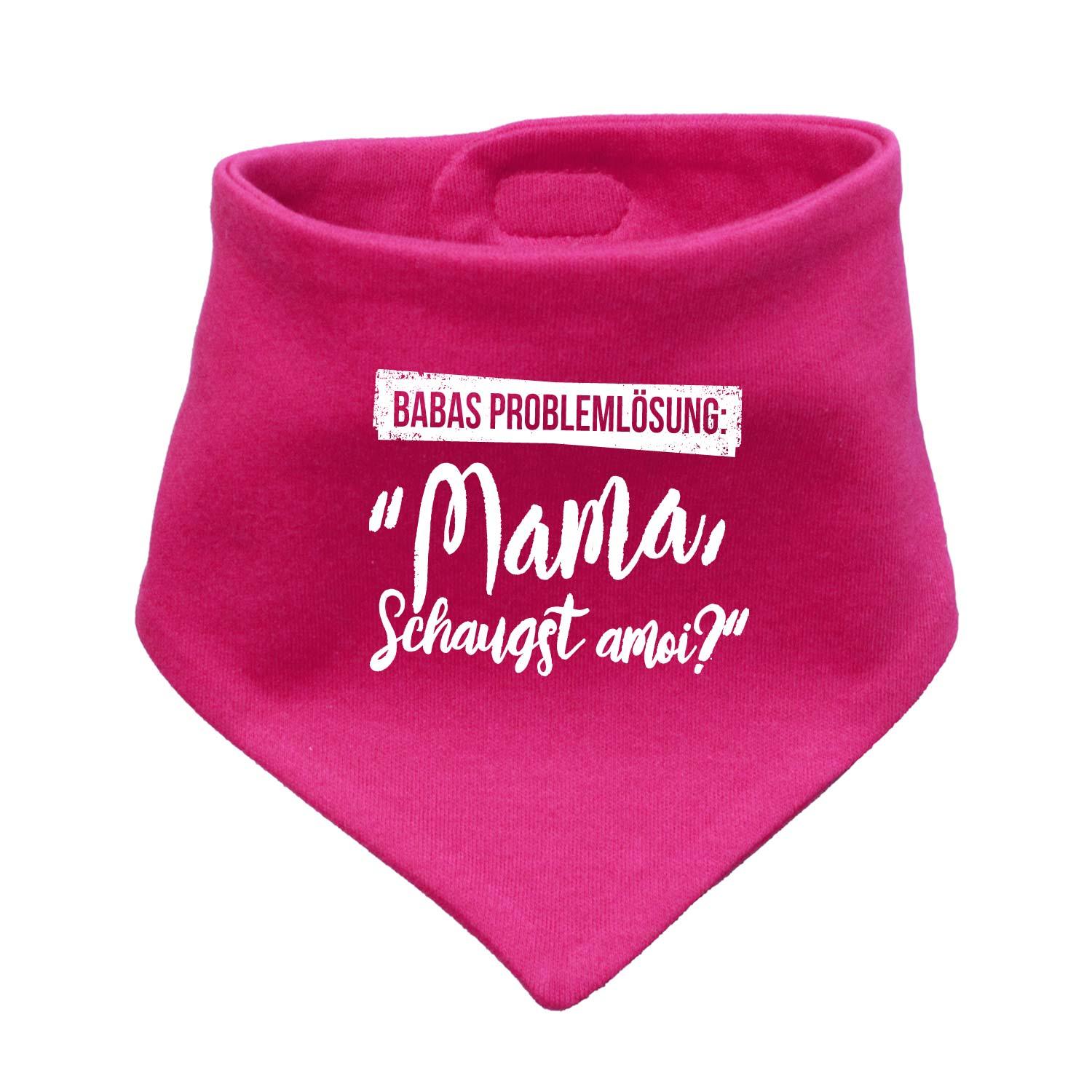Pinkes Babyhalstuch Papas Problemlösung mit weißem Spruch "Mama, schaugst amoi?" für Babys und Kleinkinder.