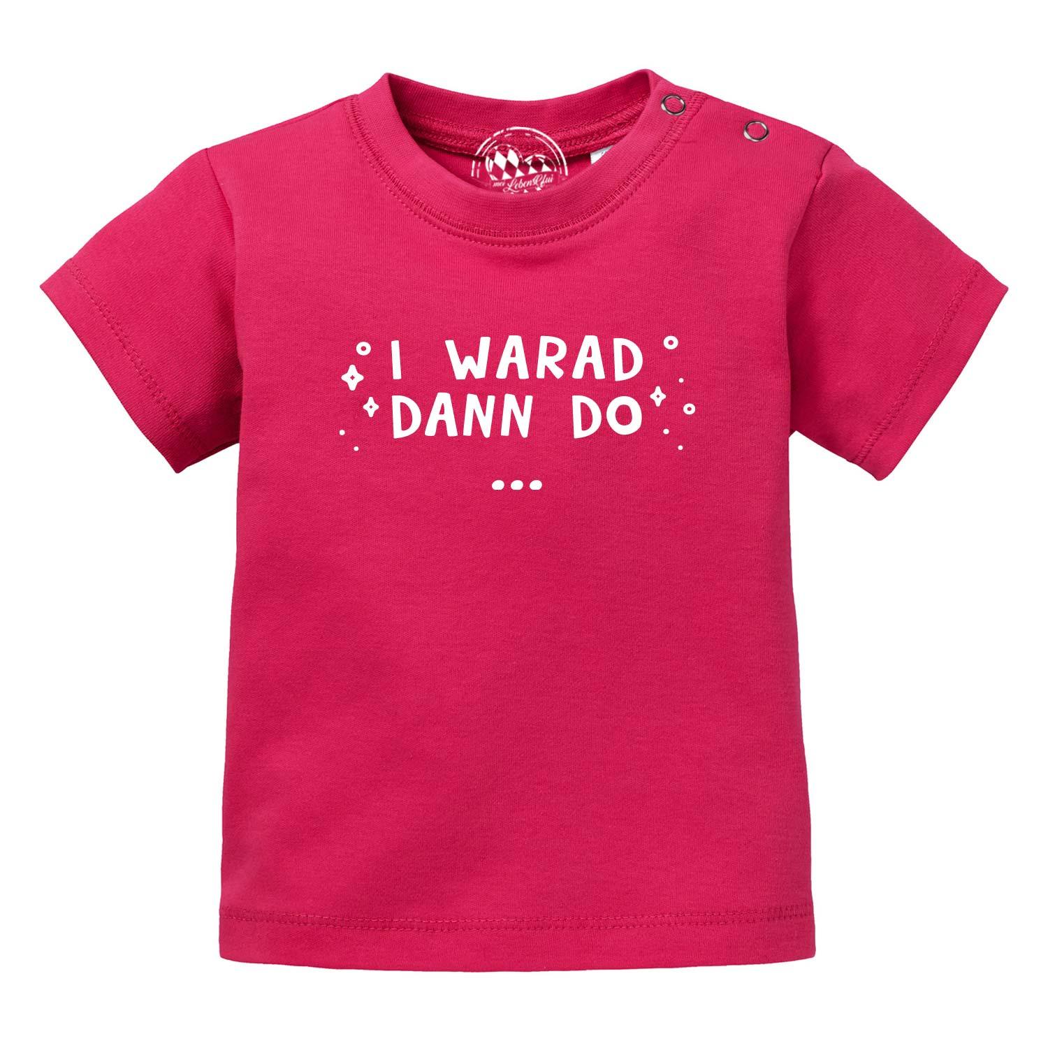 Pinkfarbenes Baby T-Shirt I warad dann do mit weißem Schriftzug, kurzen Ärmeln und Druckknöpfen am Hals.