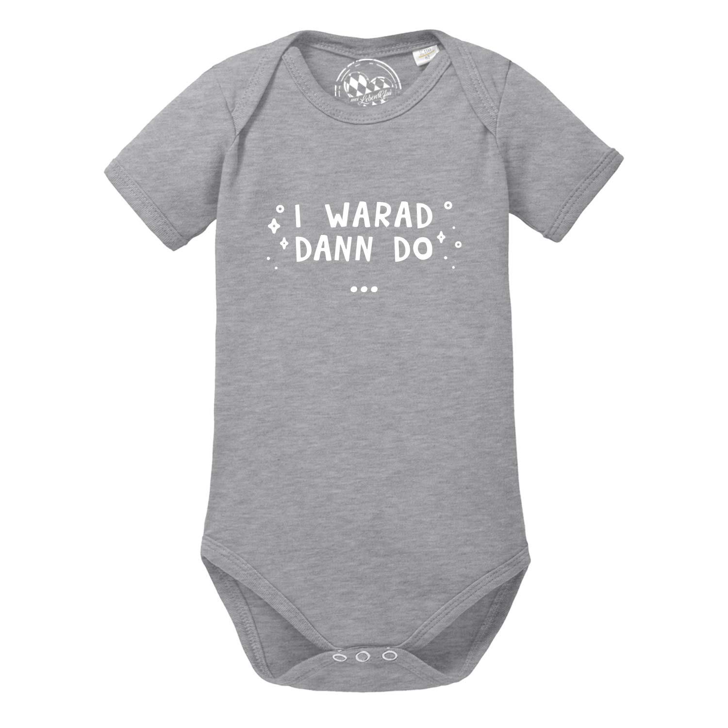 Grauer Baby Body I warad dann do mit weißem lustigem Spruch und kurzen Ärmeln, ideal für Mädchen und Jungen.