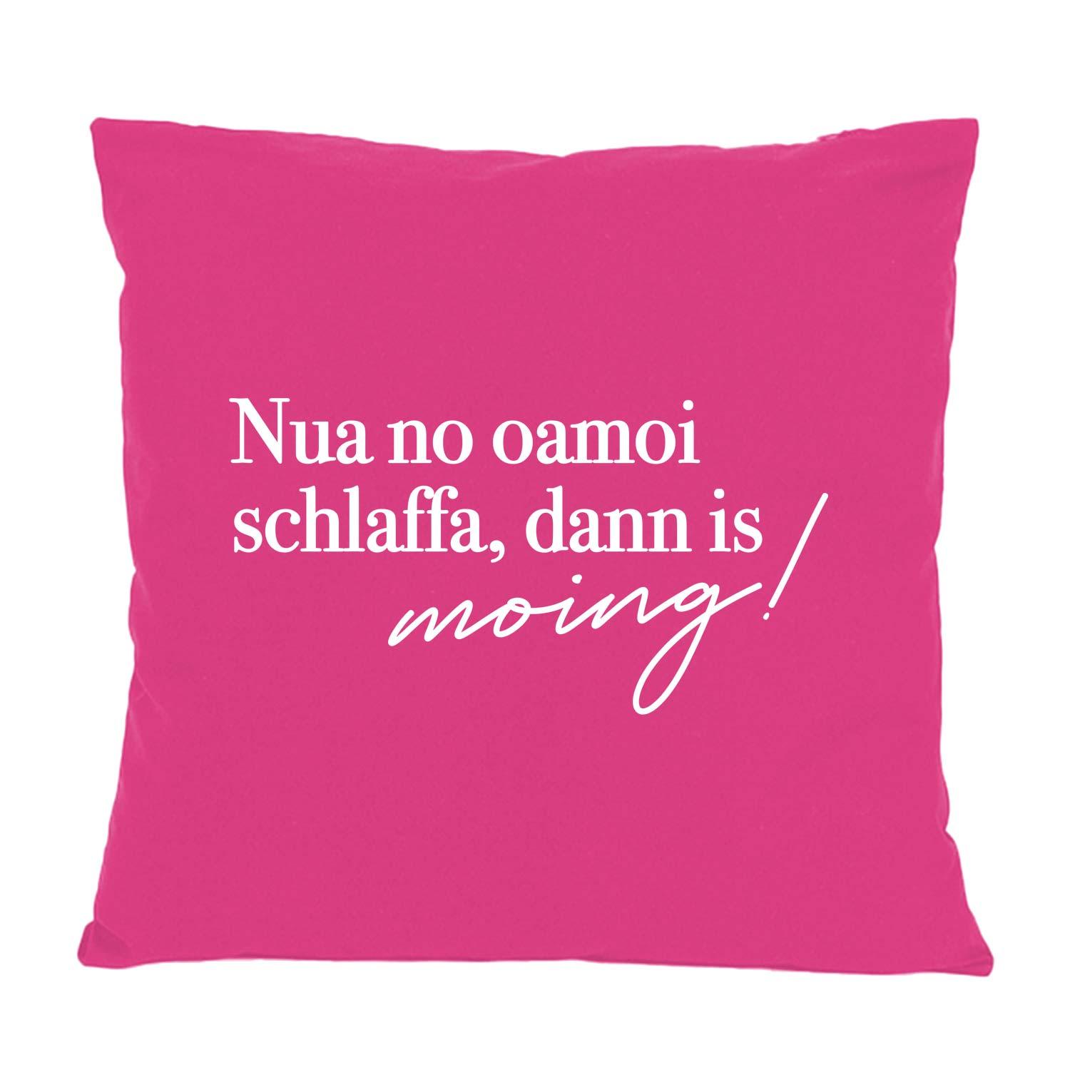 Kissen "Nua no oamoi schlaffa" in leuchtendem Pink mit weißem Spruch in bayerischem Dialekt als Dekoration.