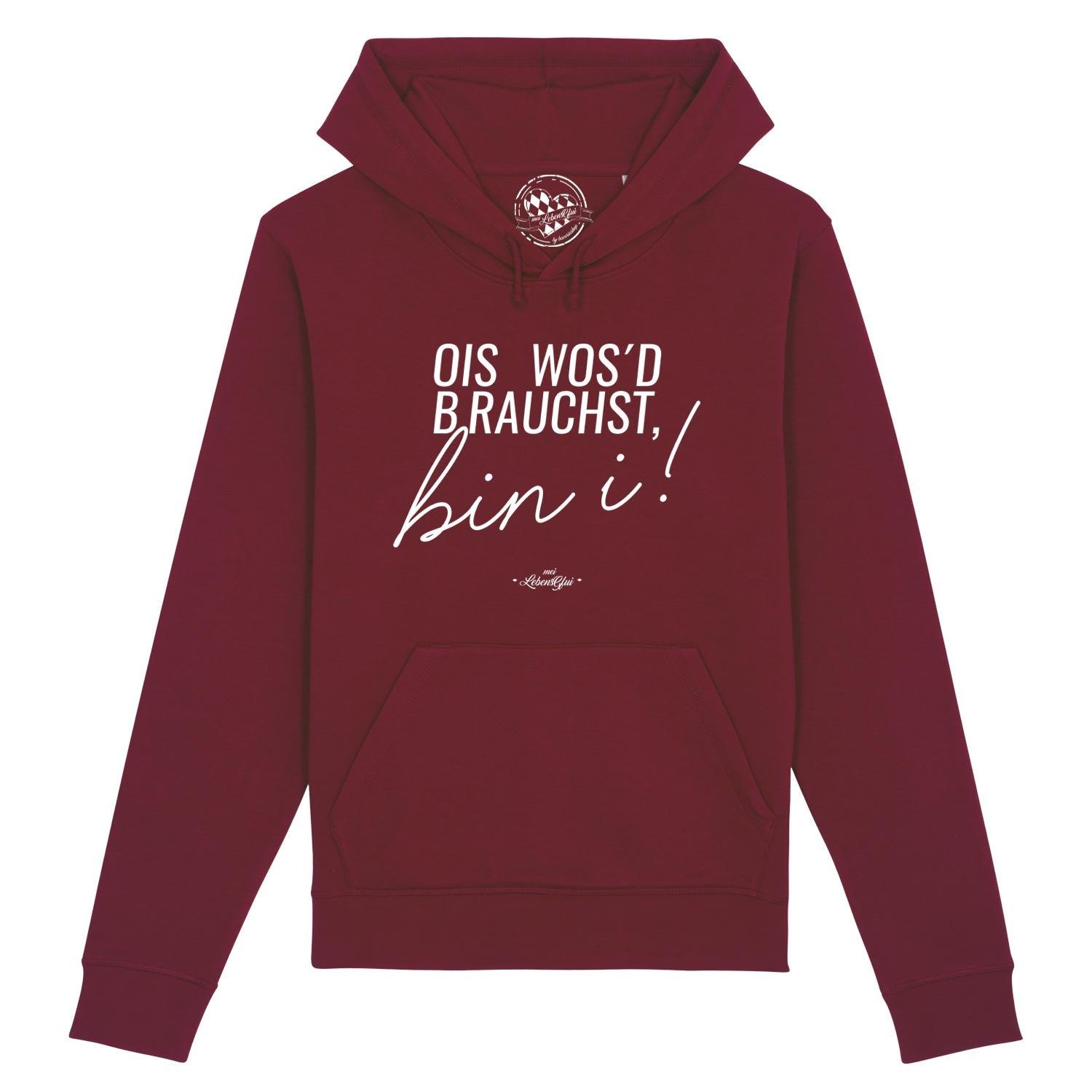 Damen Hoodie mit bayerischem Schriftzug "Ois wos'd brauchst", Kapuze, Kängurutasche, aus Bio-Baumwolle und recyceltem Polyester.