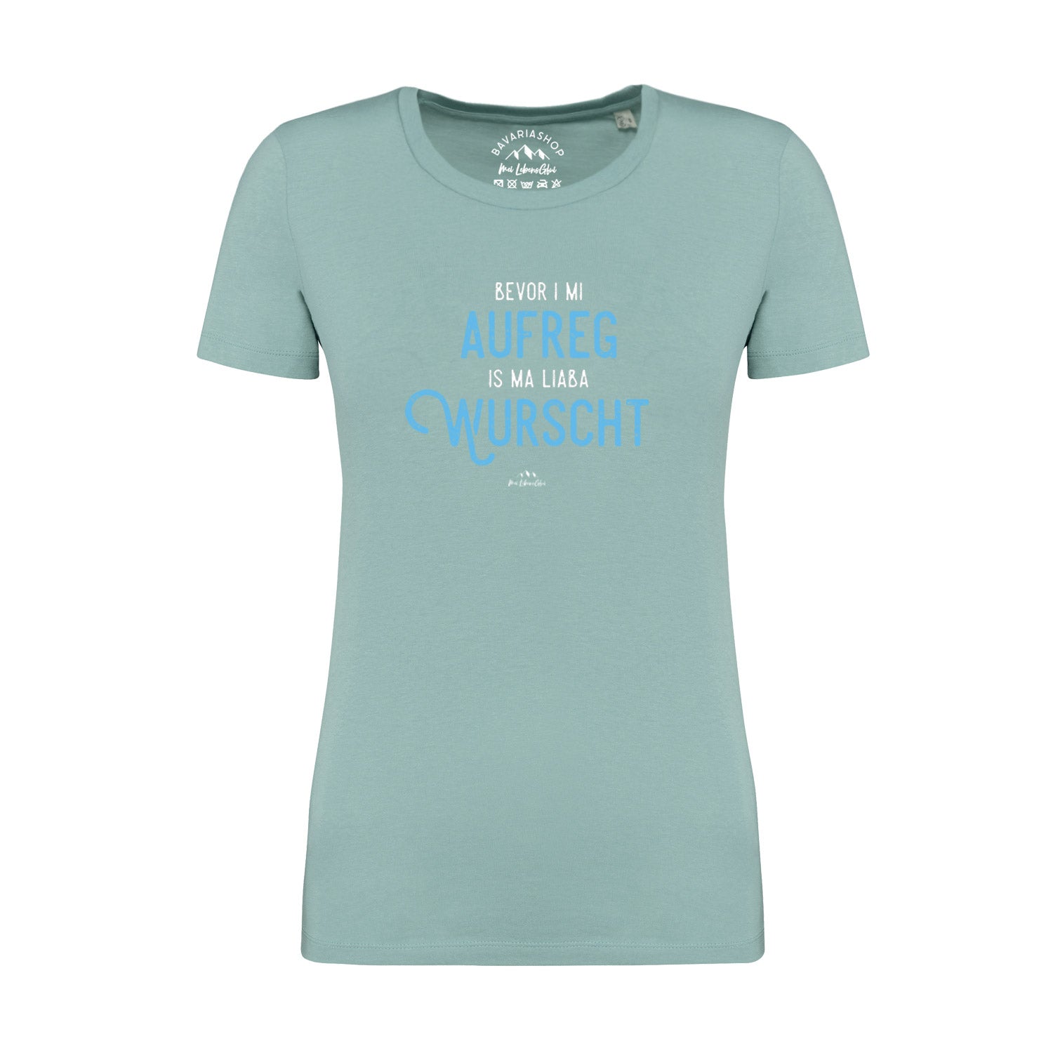 Damen T-Shirt mit bayerischem Spruch „Bevor i mi aufreg...“ in pastellgrün, aus 100 % Bio-Baumwolle.