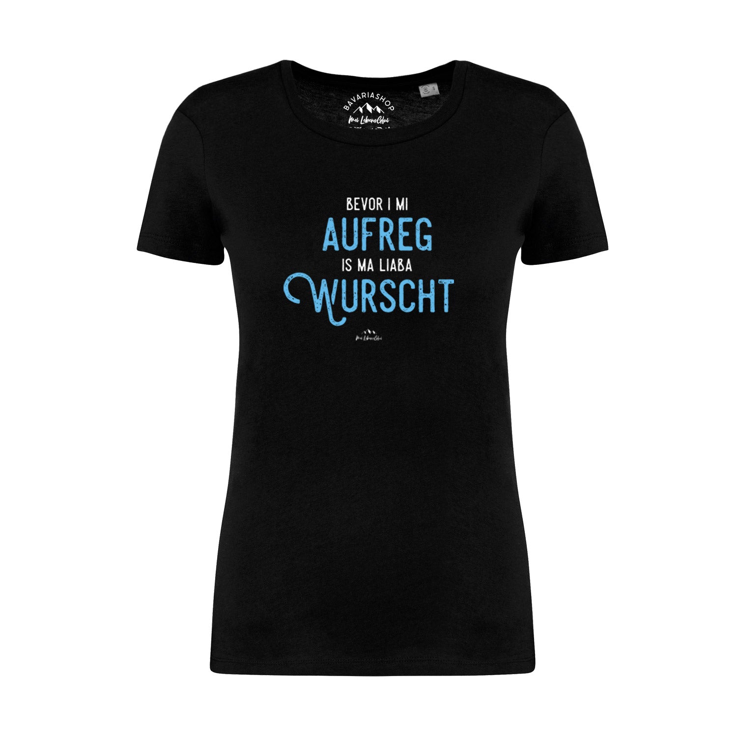 Damen T-Shirt mit bayerischem Schriftzug „Bevor i mi aufreg...“ auf der Vorderseite, aus 100 % Bio-Baumwolle.