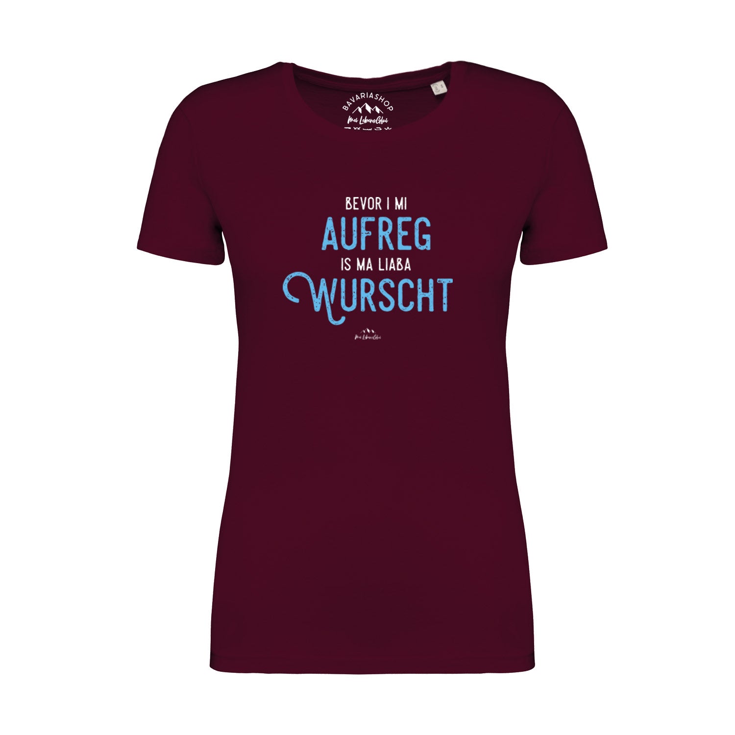 Damen T-Shirt mit bayrischem Schriftzug „Bevor i mi aufreg...“ in Bio-Baumwolle, Rundhals, kurzarm, unifarben
