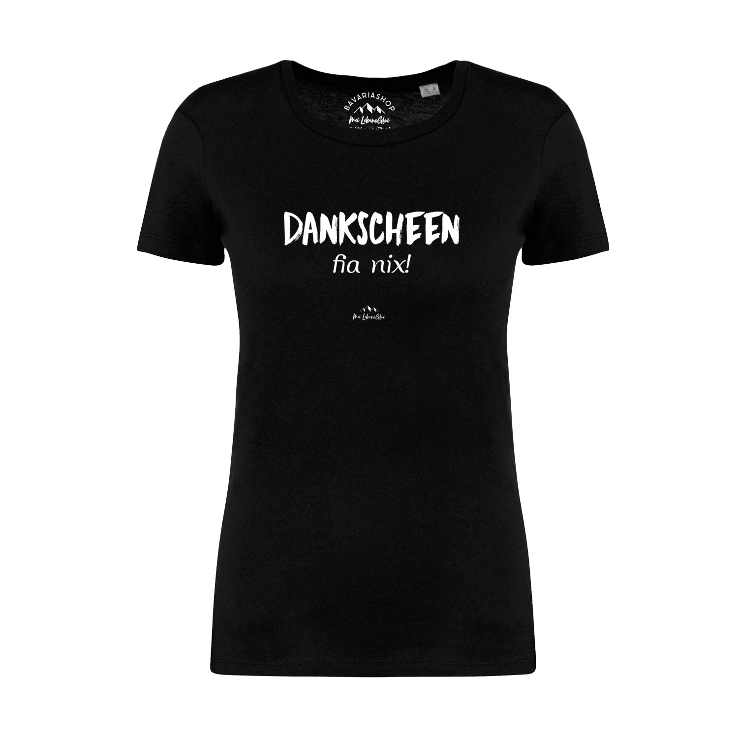 Damen T-Shirt mit Schriftzug „Dankscheen – fia nix!“, Rundhalsausschnitt, aus 100 % Bio-Baumwolle, schwarz.