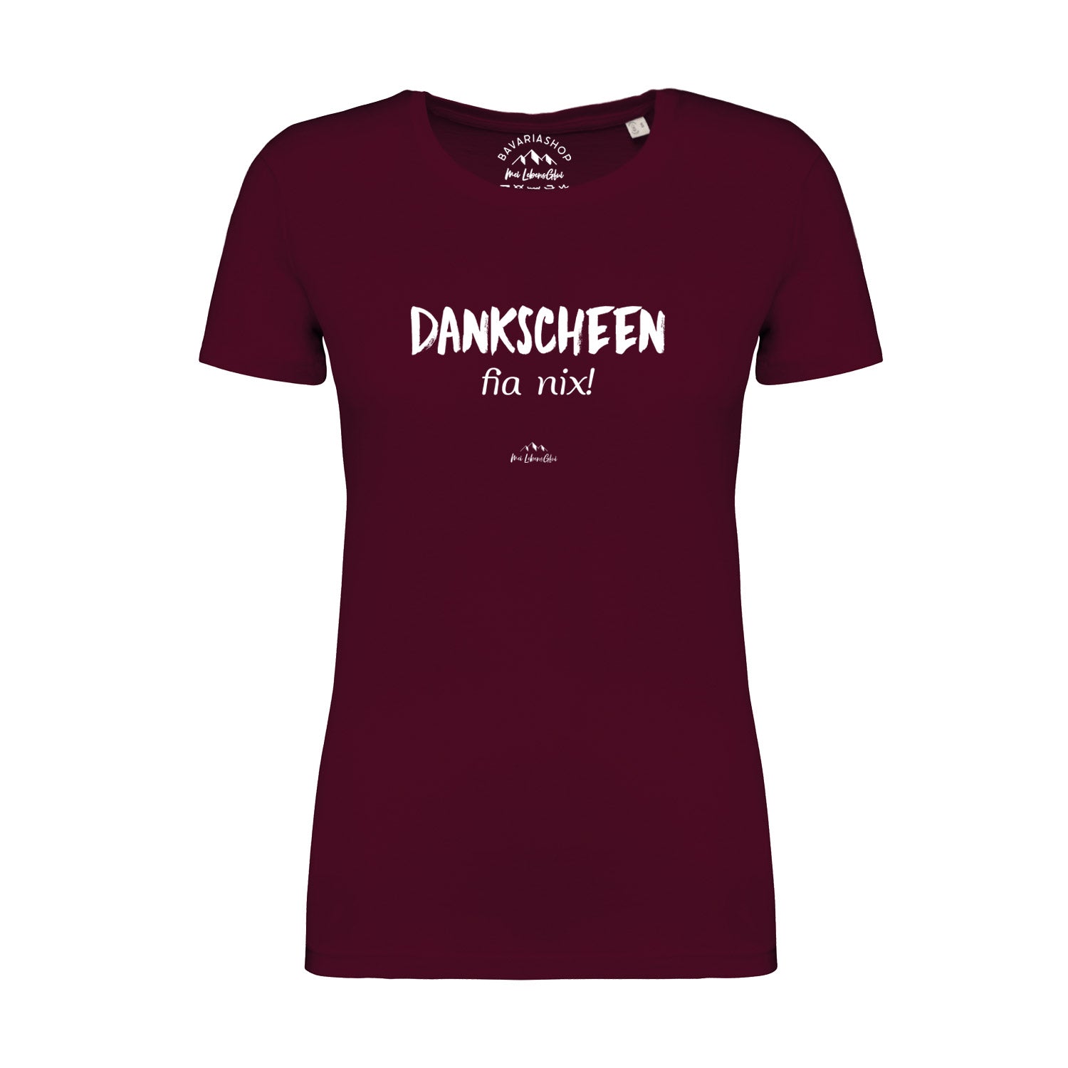 Damen T-Shirt mit Frontprint „Dankscheen – fia nix!“, kurzärmelig, Bio-Baumwolle, weinrot, gerade Form.