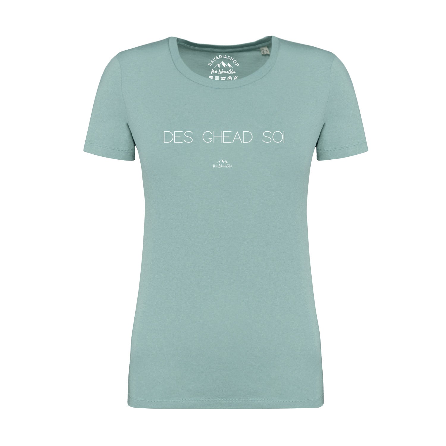 Damen T-Shirt mit Schriftzug "Des ghead so!" auf der Vorderseite, Rundhalsausschnitt, aus 100 % Bio-Baumwolle in Pastellgrün.