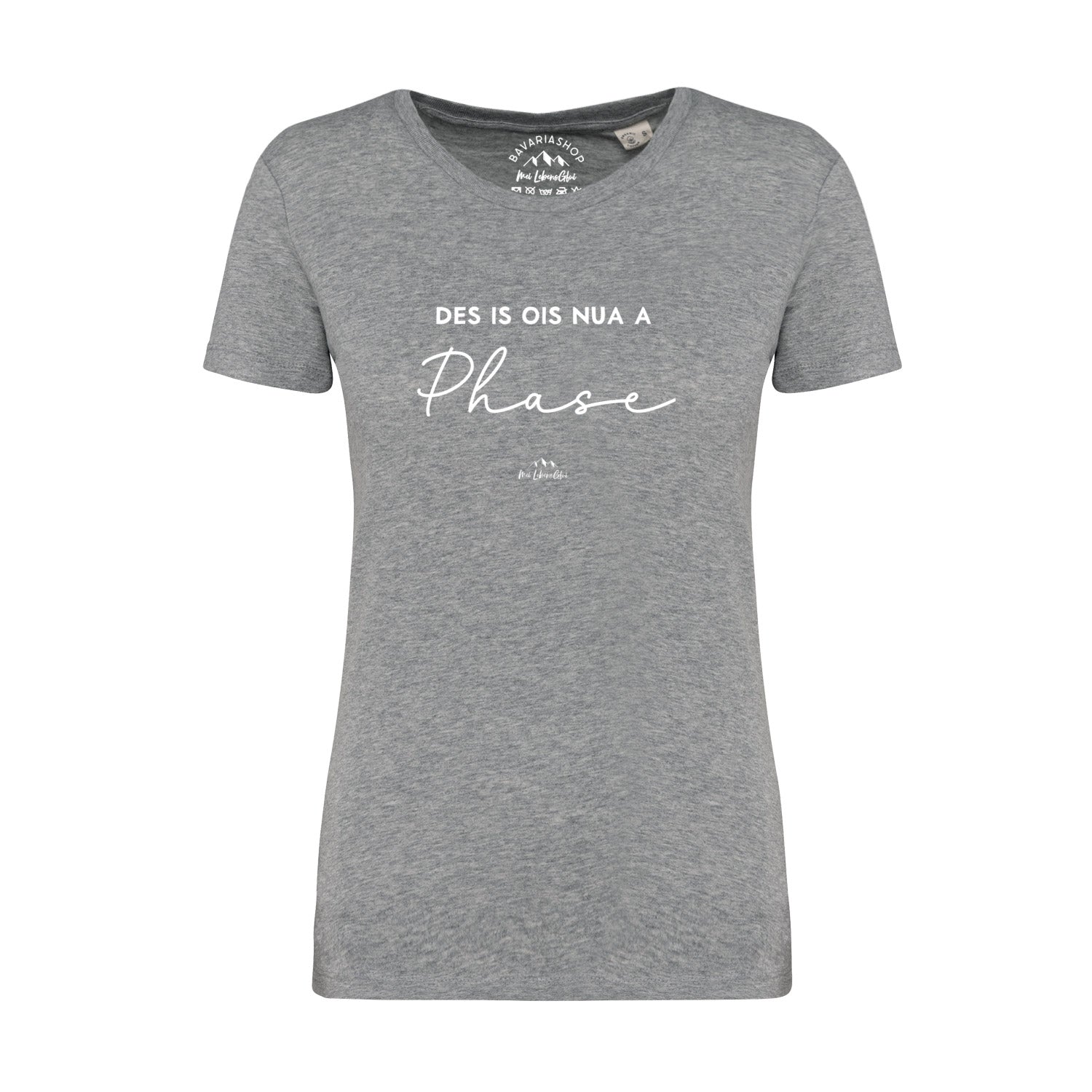 Damen T-Shirt "Des is ois nua a Phase"