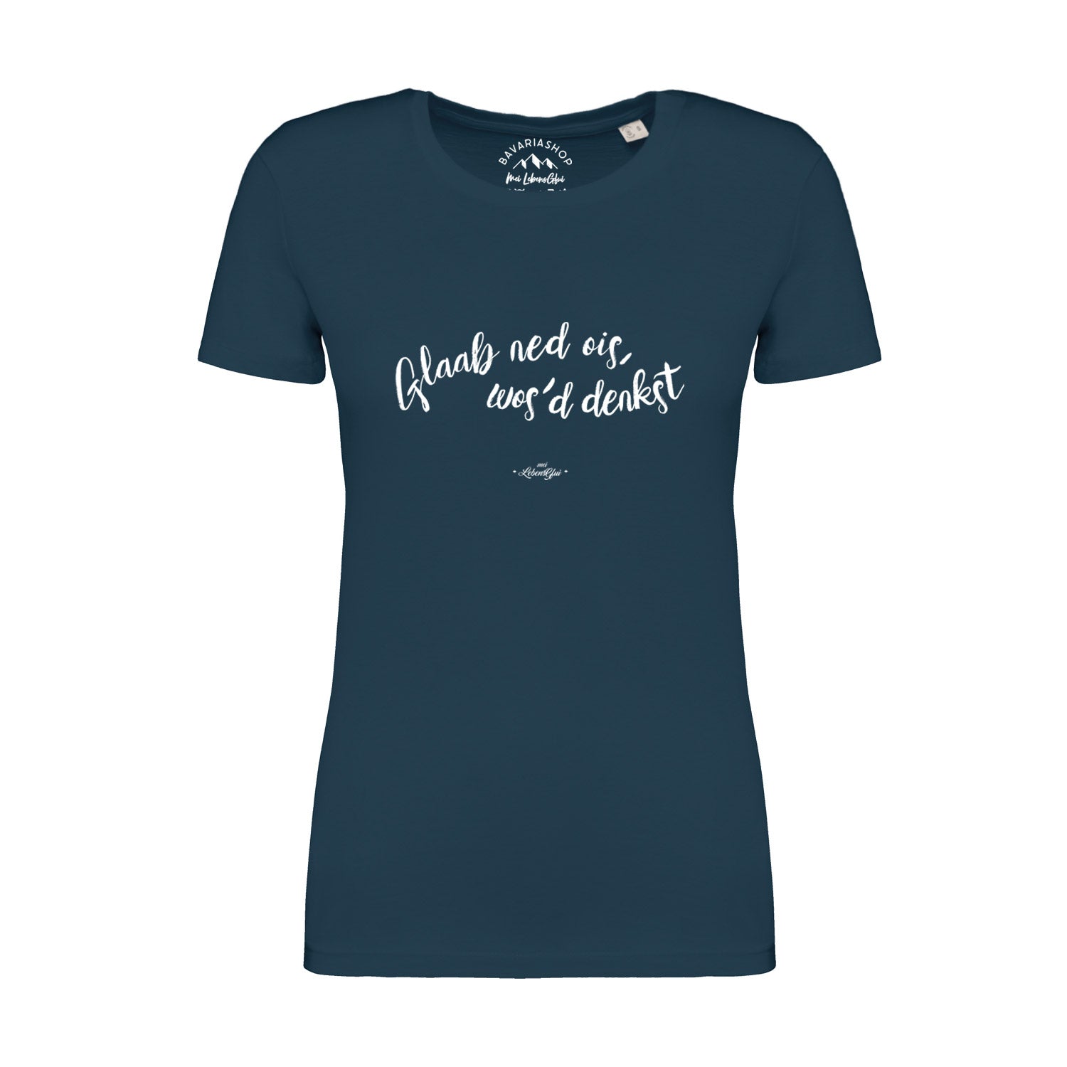 Damen T-Shirt mit Schriftzug „Glaab ned ois...“, Kurzarm, Rundhals, aus 100 % Bio-Baumwolle in Pfauenblau.