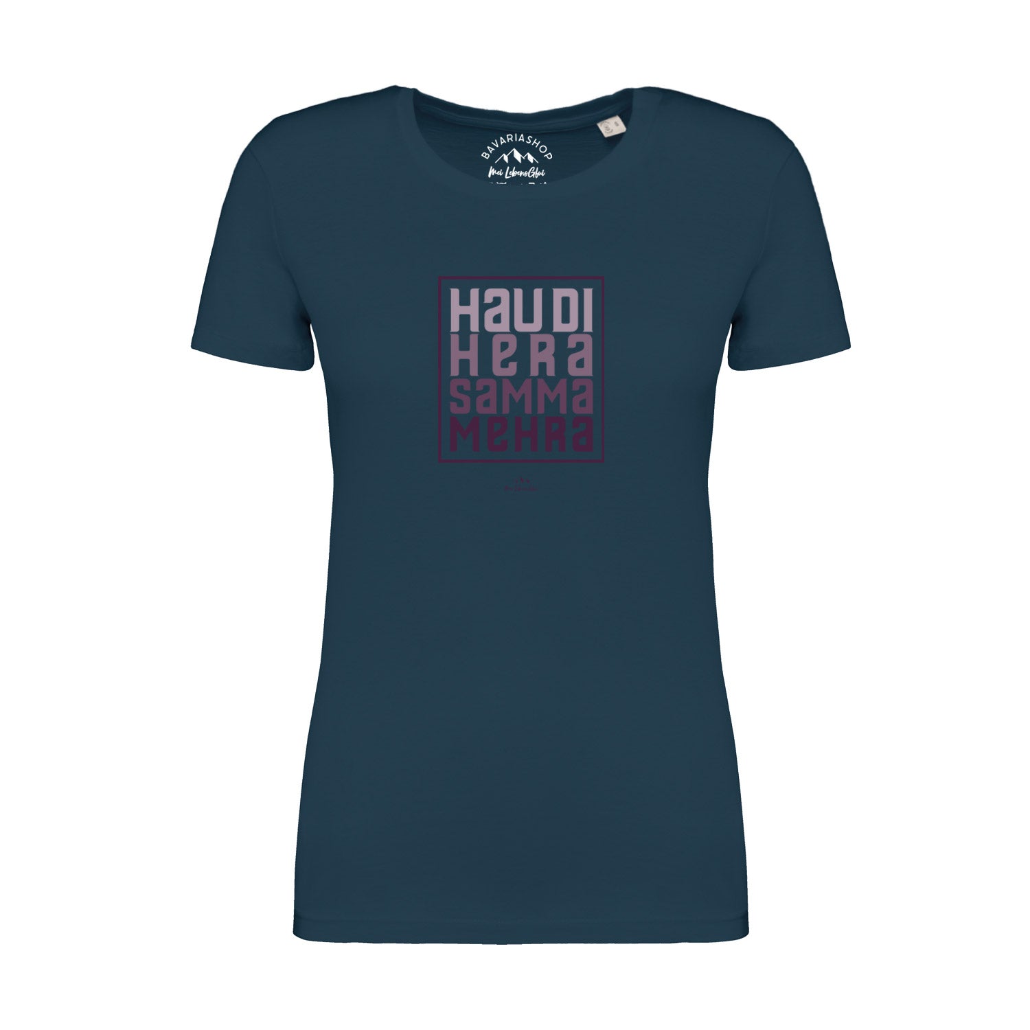 Pfauenblaues Damen-T-Shirt mit weißem „Hau di hera“-Aufdruck in bayerischer Mundart aus 100 % Bio-Baumwolle.