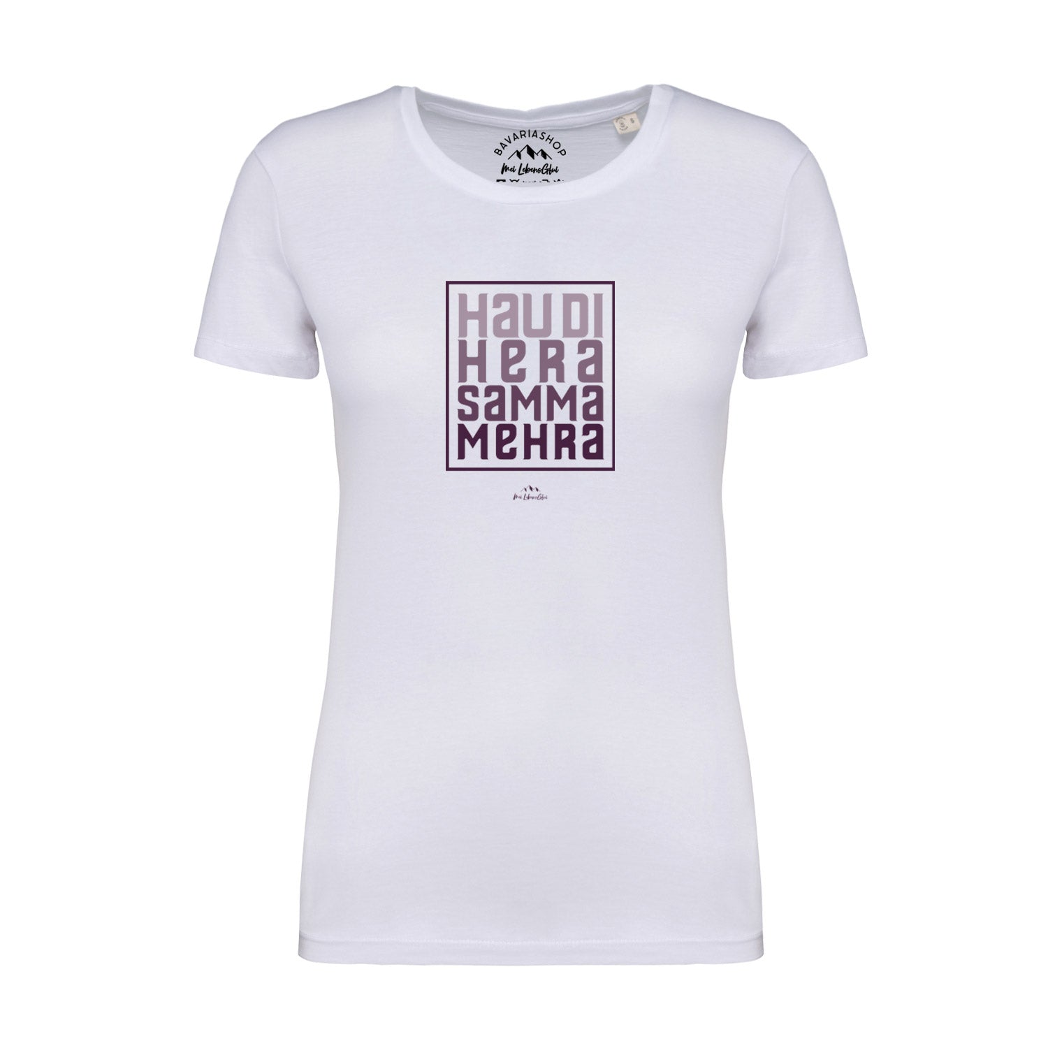 Weißes Damen-T-Shirt mit bayerischem Schriftzug "Hau di hera", runder Ausschnitt, aus 100 % Bio-Baumwolle.