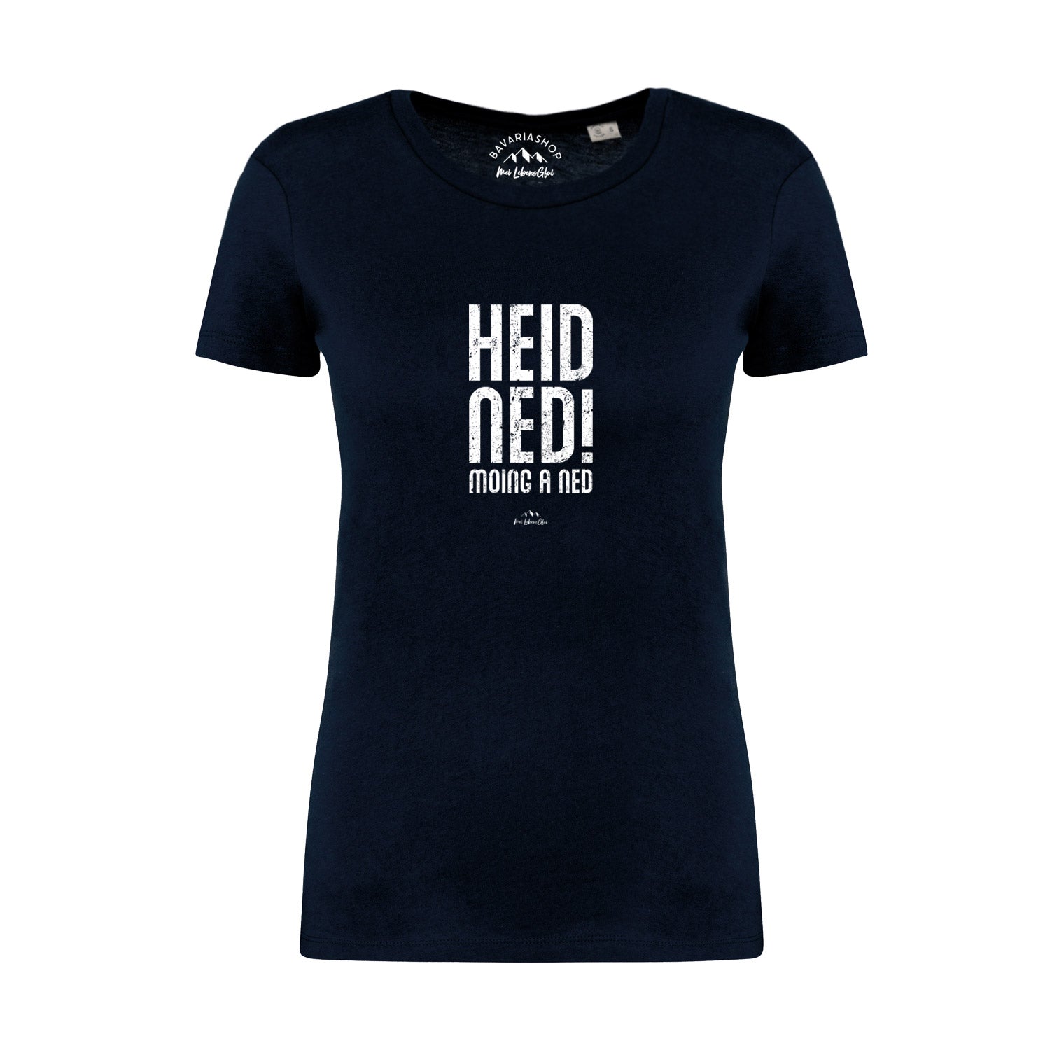 Dunkelblaues Damen-T-Shirt mit weißem Schriftzug „Heid ned, moing a ned“, aus 100 % Bio-Baumwolle.