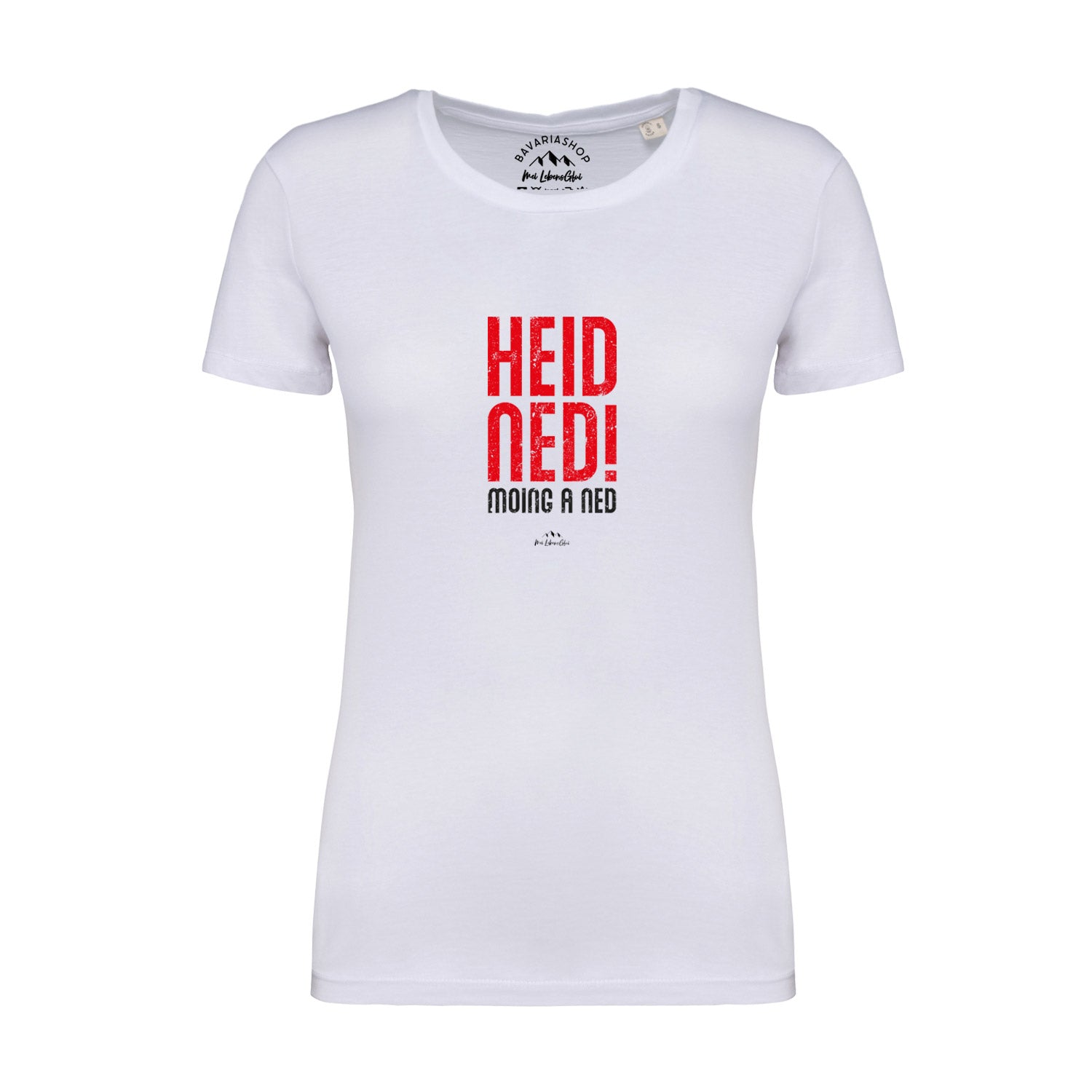 Damen T-Shirt "Heid ned moing a ned"