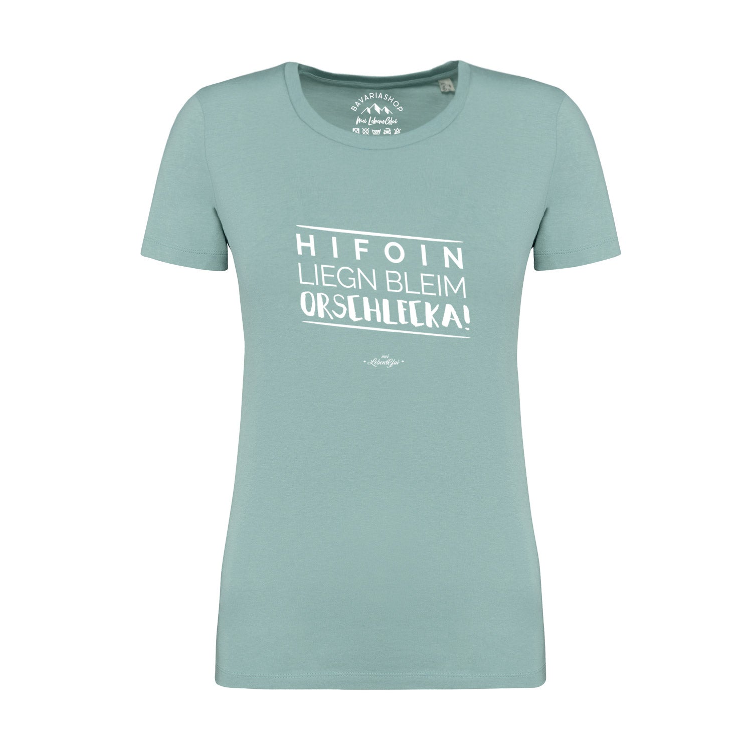 Damen T-Shirt mit bayerischem Schriftzug „Hifoin liegn bleim…“, Rundhals, aus 100 % Bio-Baumwolle in Pastellgrün.
