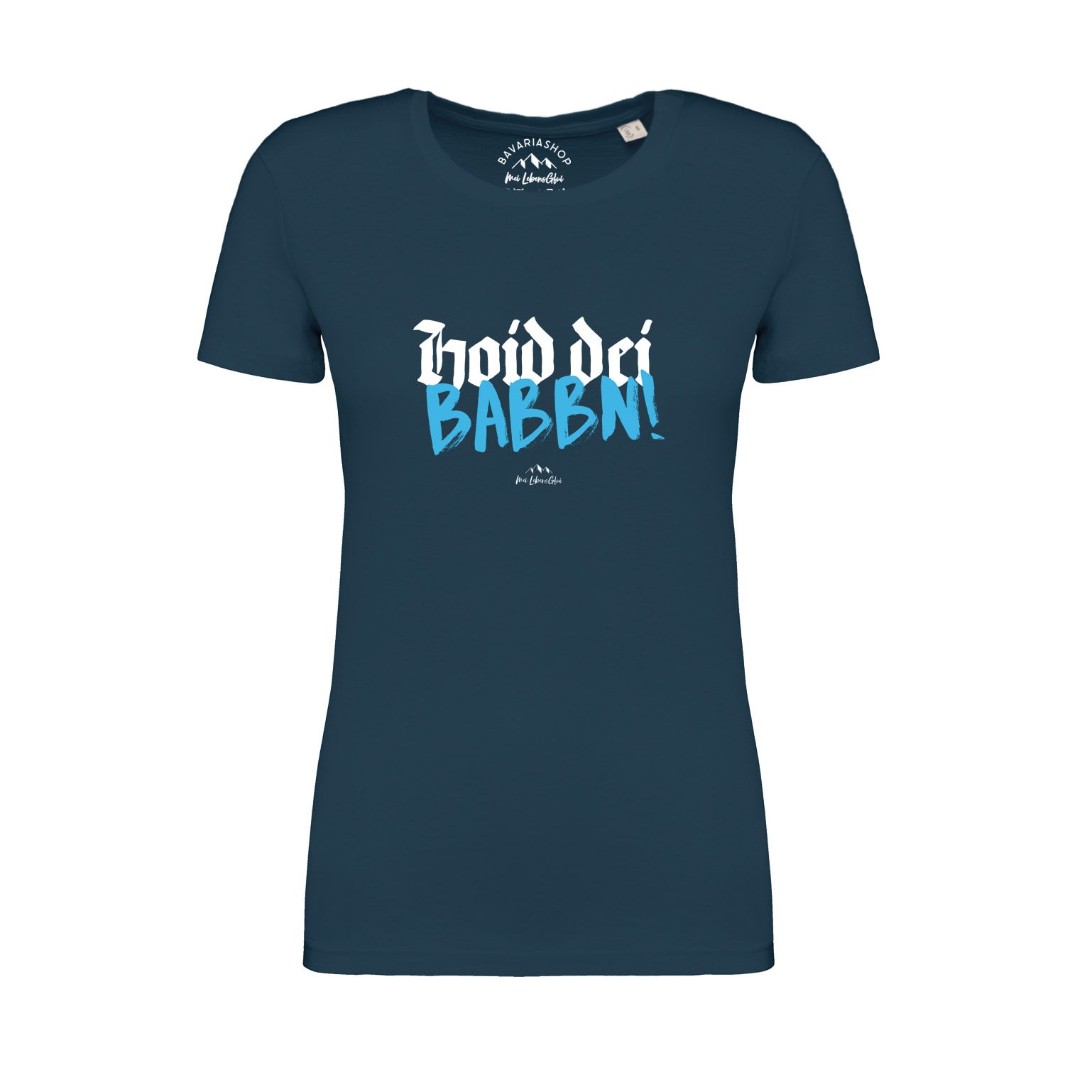Pfauenblaues Damen T-Shirt aus Bio-Baumwolle mit weißem Schriftzug „Hoid dei Babbn“ in bayerischer Mundart.