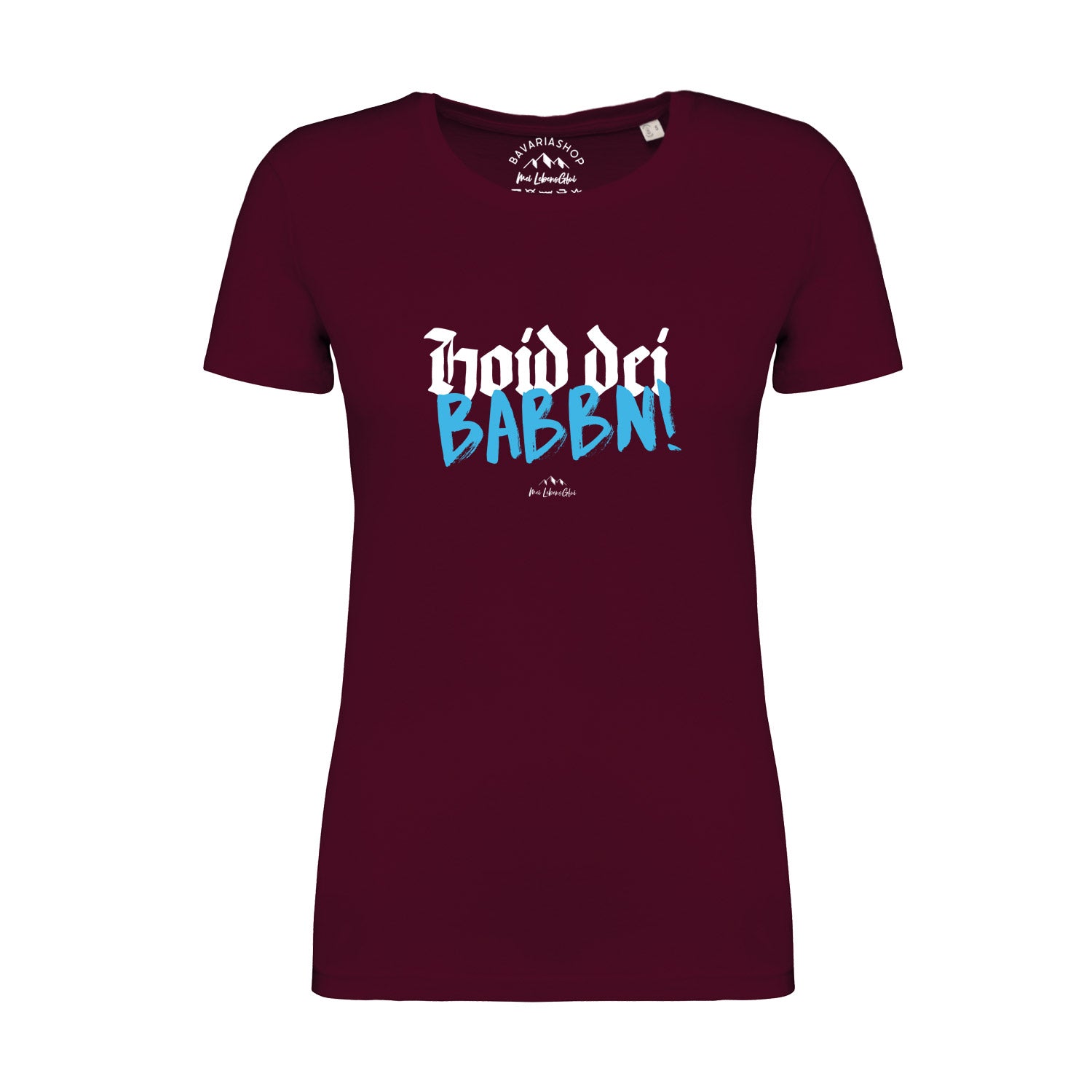 Damen T-Shirt in Weinrot mit weißem Schriftzug „Hoid dei Babbn“, kurzärmelig, aus 100 % Bio-Baumwolle.