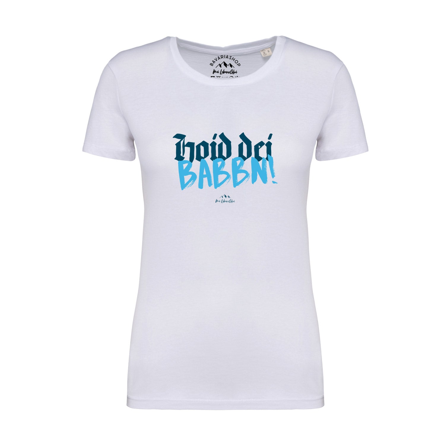 Weißes Damen-T-Shirt mit schwarzem Frontschriftzug „Hoid dei Babbn“, aus Bio-Baumwolle mit Rundhalsausschnitt.