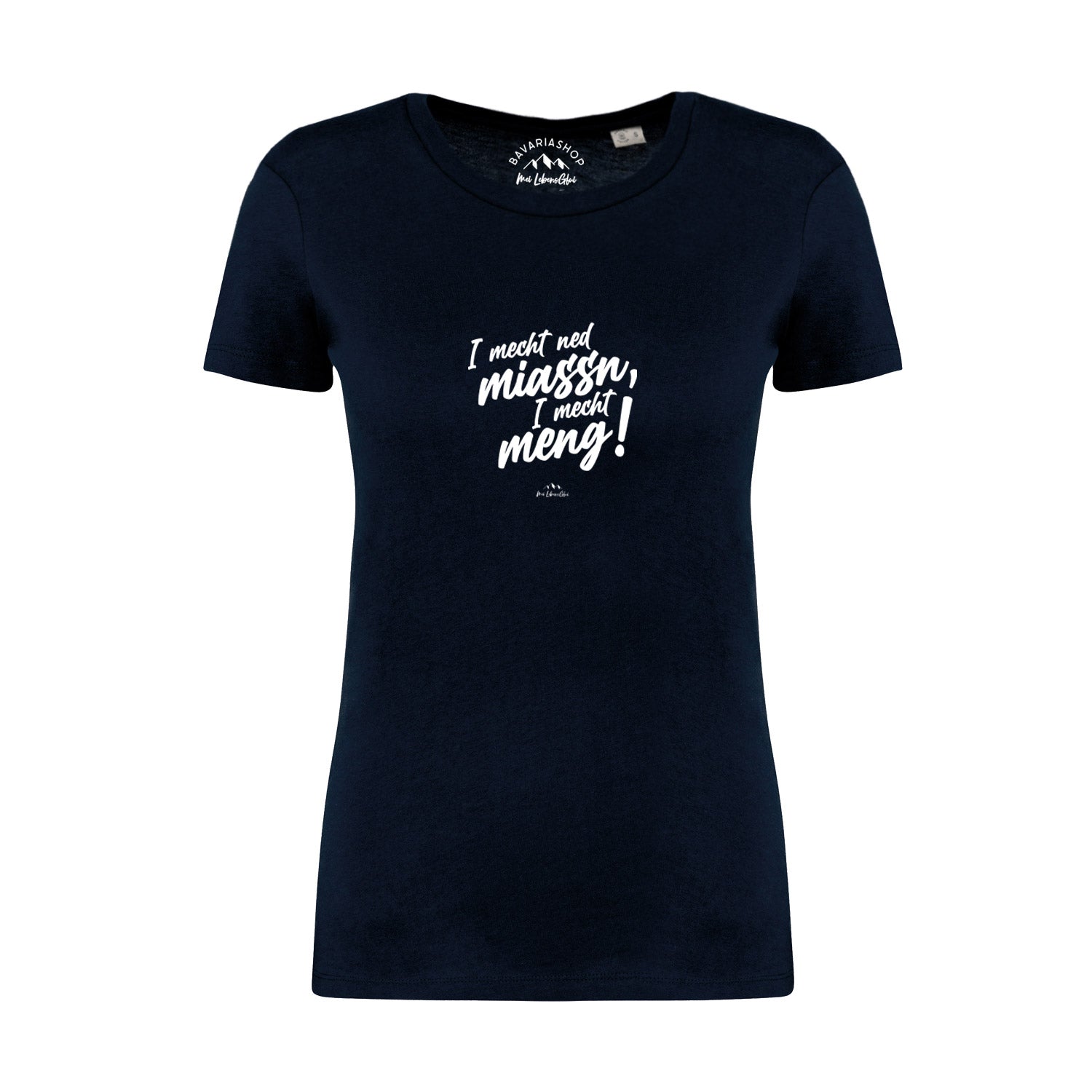 Damen T-Shirt "I mecht ned miassn..."