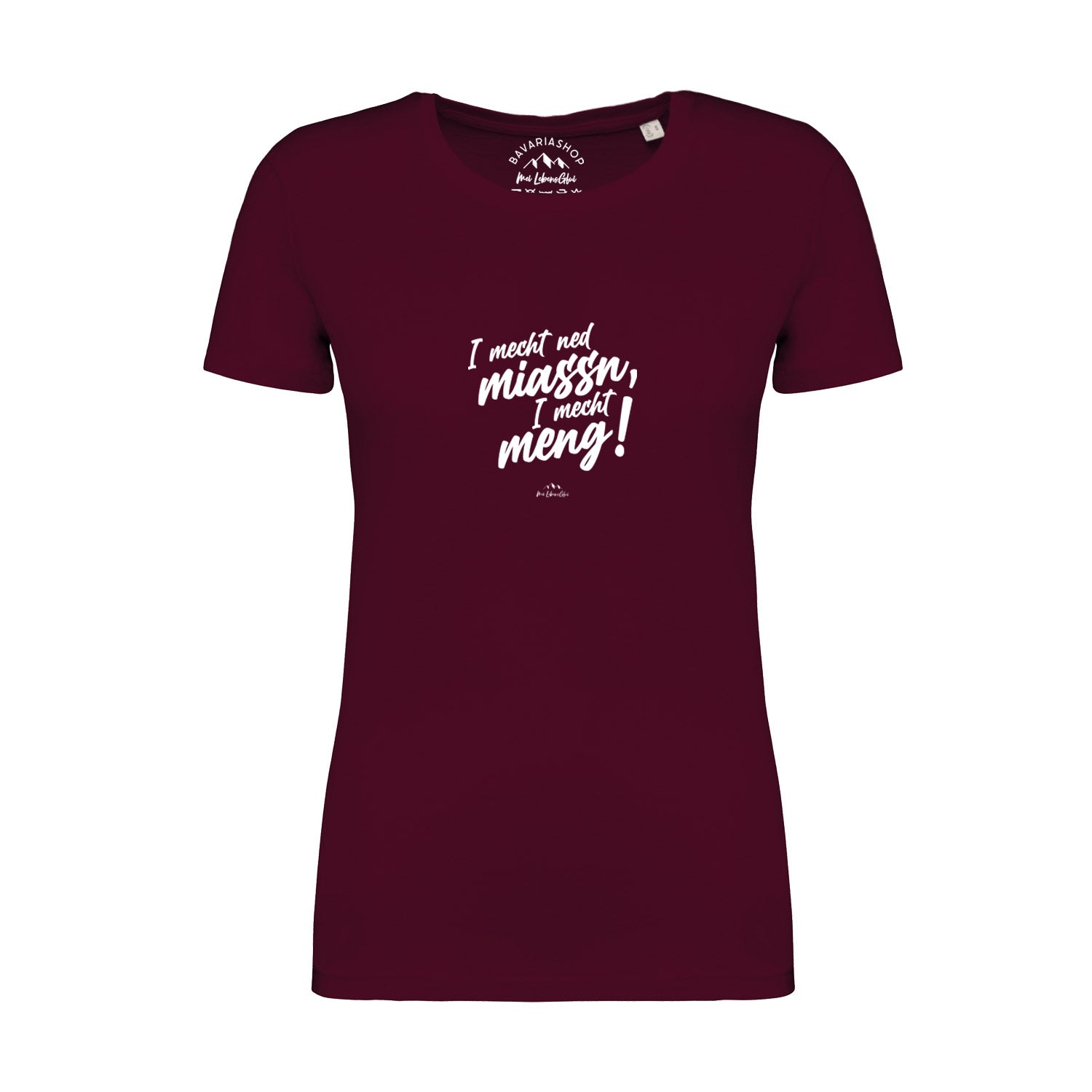 Damen T-Shirt "I mecht ned miassn..."