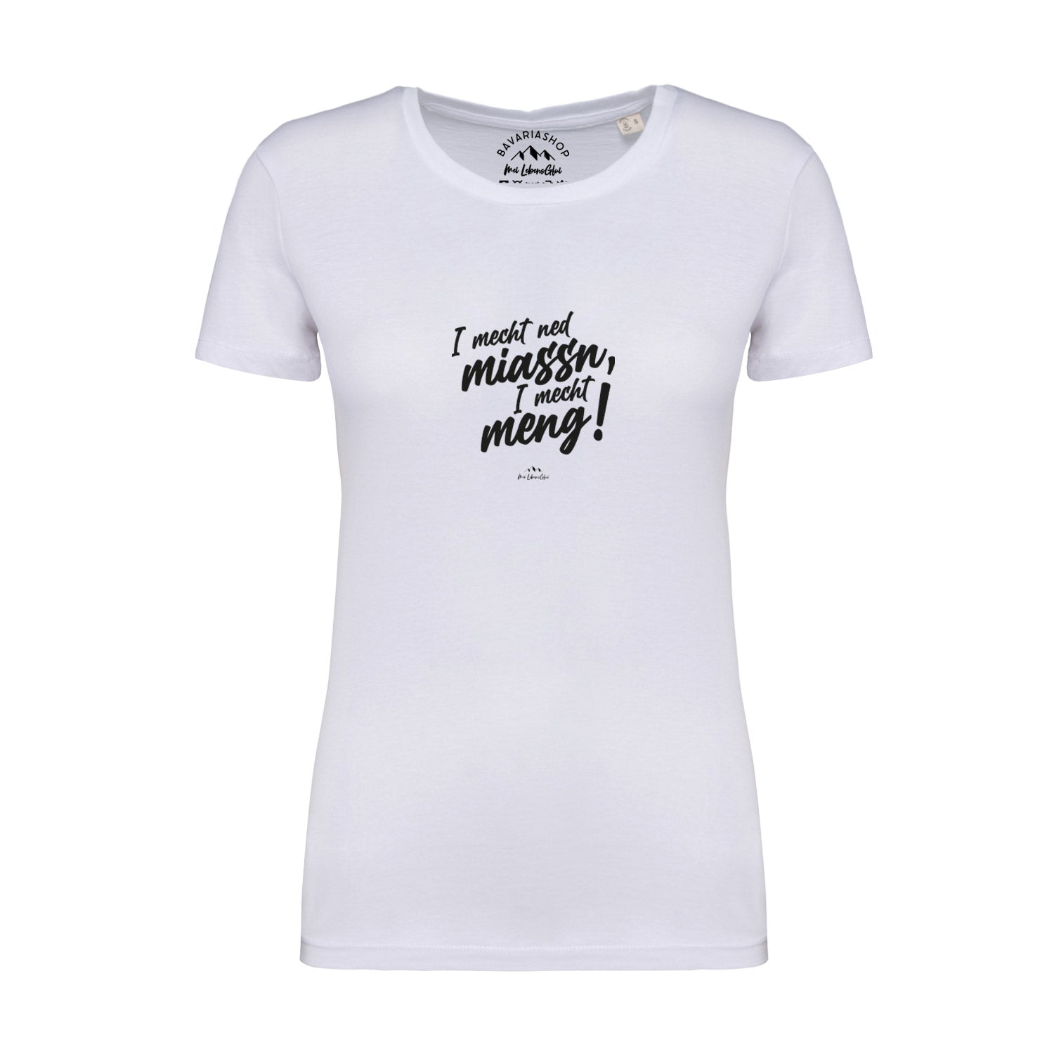 Damen T-Shirt "I mecht ned miassn..."