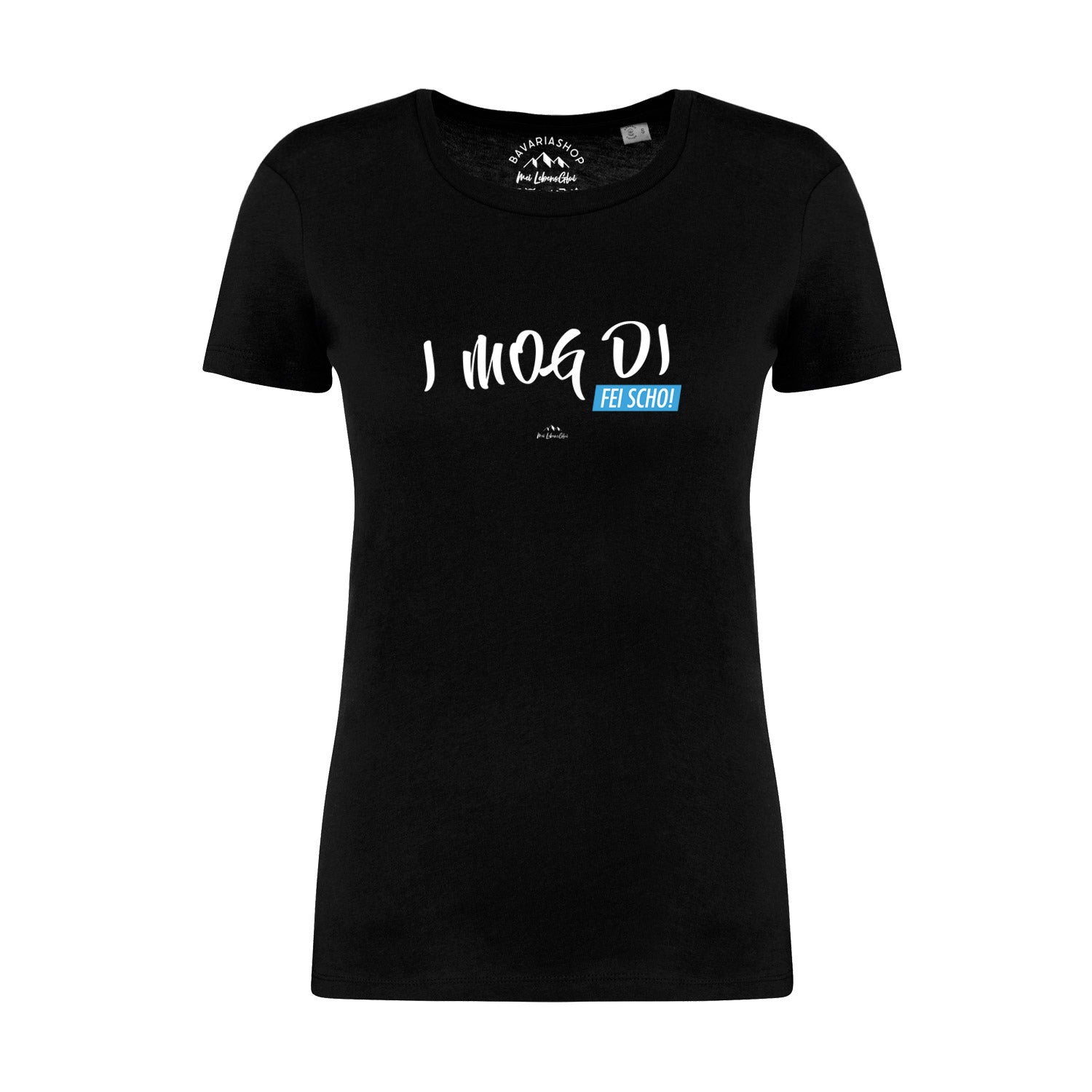 Schwarzes Damen-T-Shirt mit weißem Schriftzug „I MOG DI, fei scho“ in bayerischer Mundart, Bio-Baumwolle.