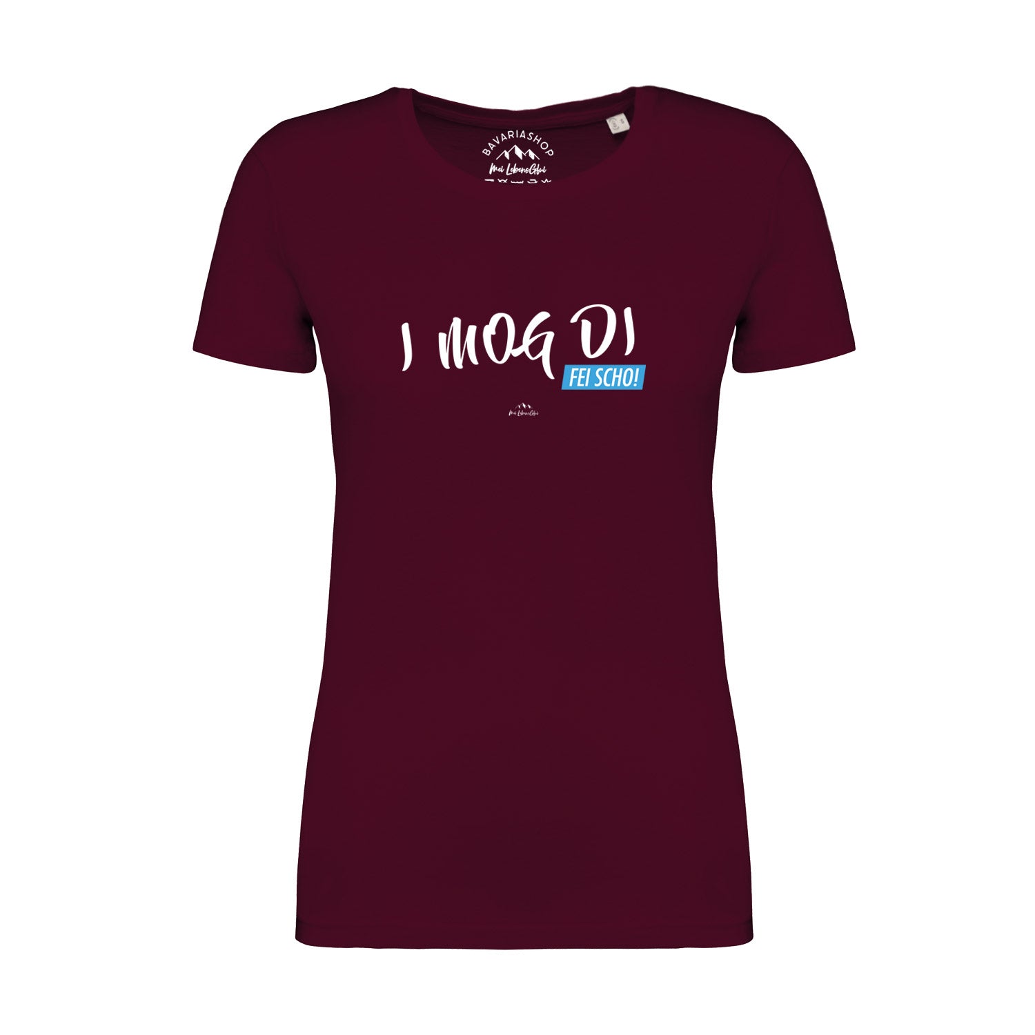 Weinrotes Damen-T-Shirt mit weißem Schriftzug „I MOG DI, fei scho“, Rundhalsausschnitt, Bio-Baumwolle.