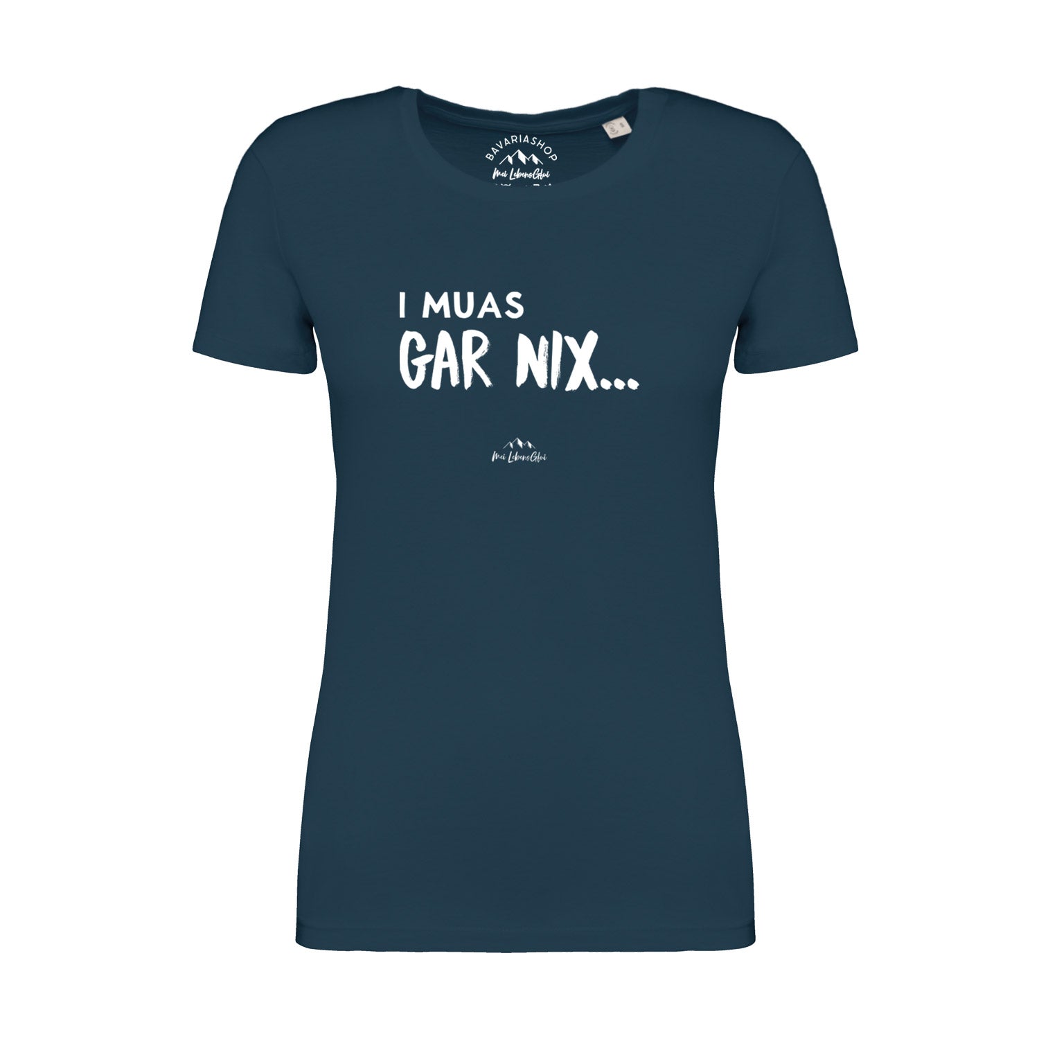 Damen T-Shirt "I muas gar nix…"