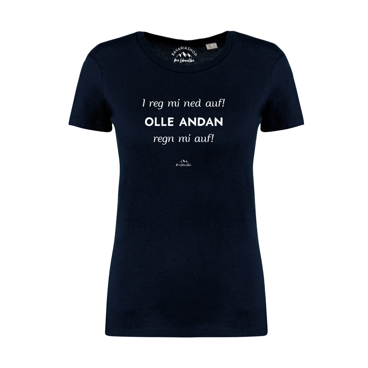 Dunkelblaues Damen T-Shirt "I reg mi ned auf..." mit weißem bayerischem Spruch und Rundhalsausschnitt.