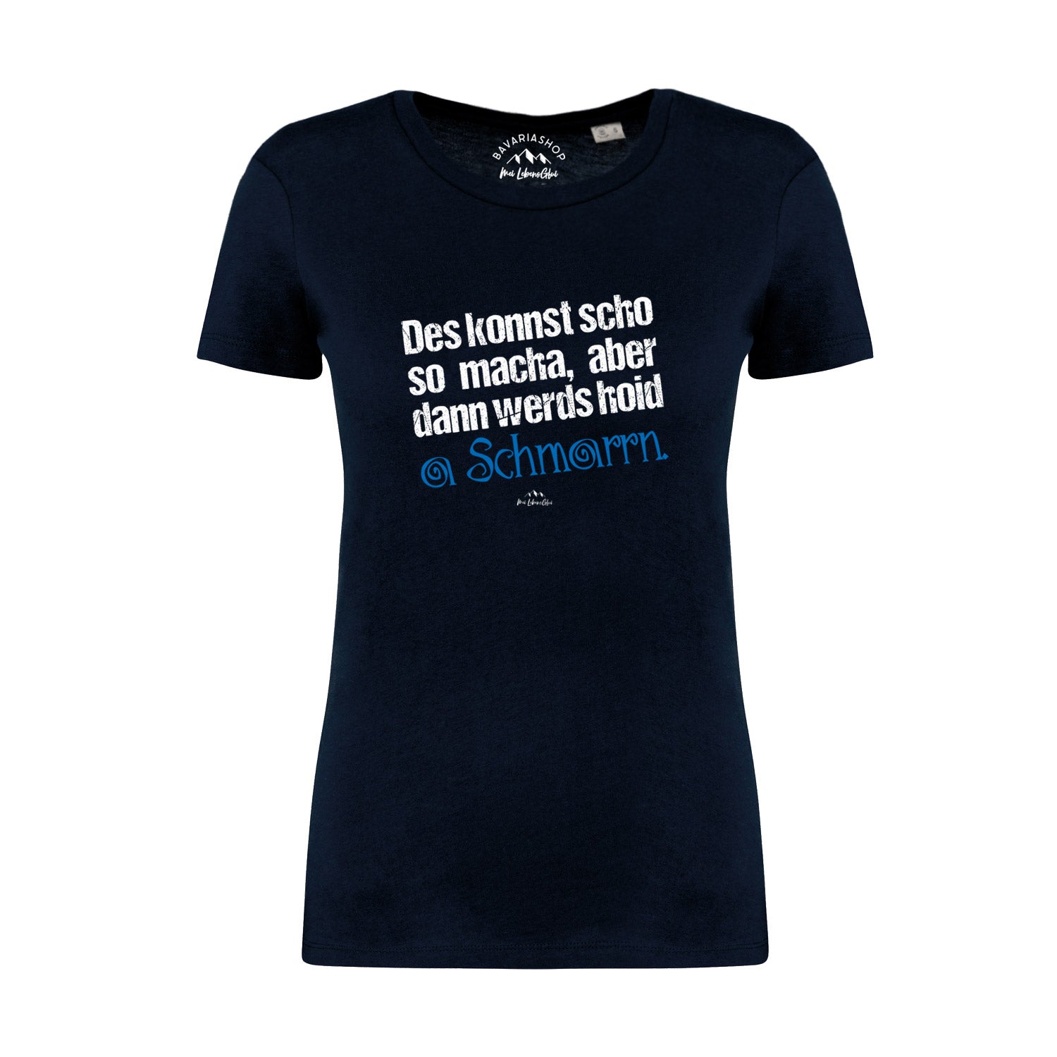 Dunkelblaues Damen-T-Shirt mit weißem Frontaufdruck „Konnst scho so macha“, aus 100 % Bio-Baumwolle.