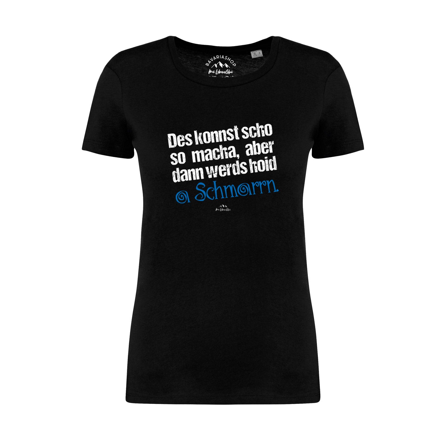 Schwarzes Damen-T-Shirt mit weißem Frontprint „Konnst scho so macha“, kurzärmelig, aus 100 % Bio-Baumwolle.