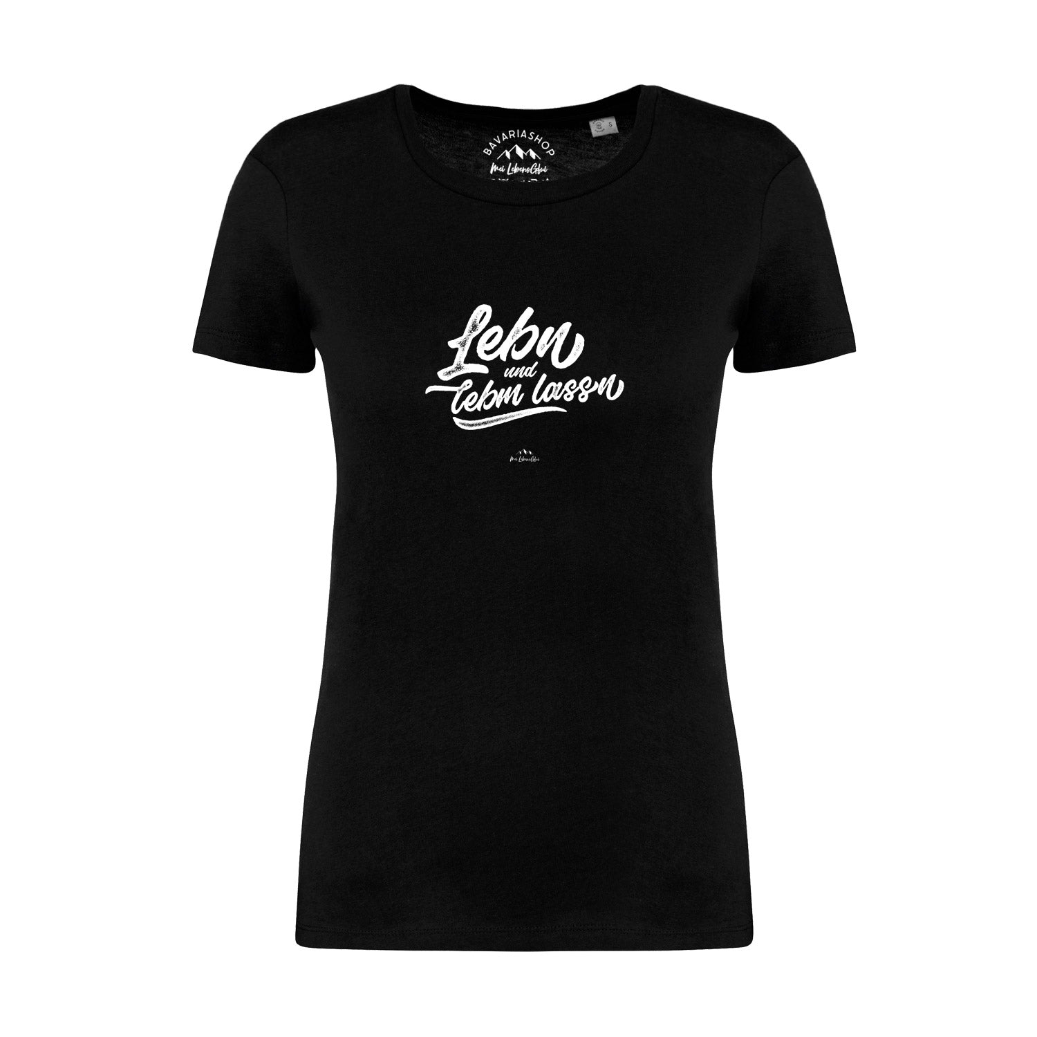 Schwarzes Damen-T-Shirt mit weißem Frontprint „Lebn und lebm lassn“ in bayerischer Mundart, aus Bio-Baumwolle.