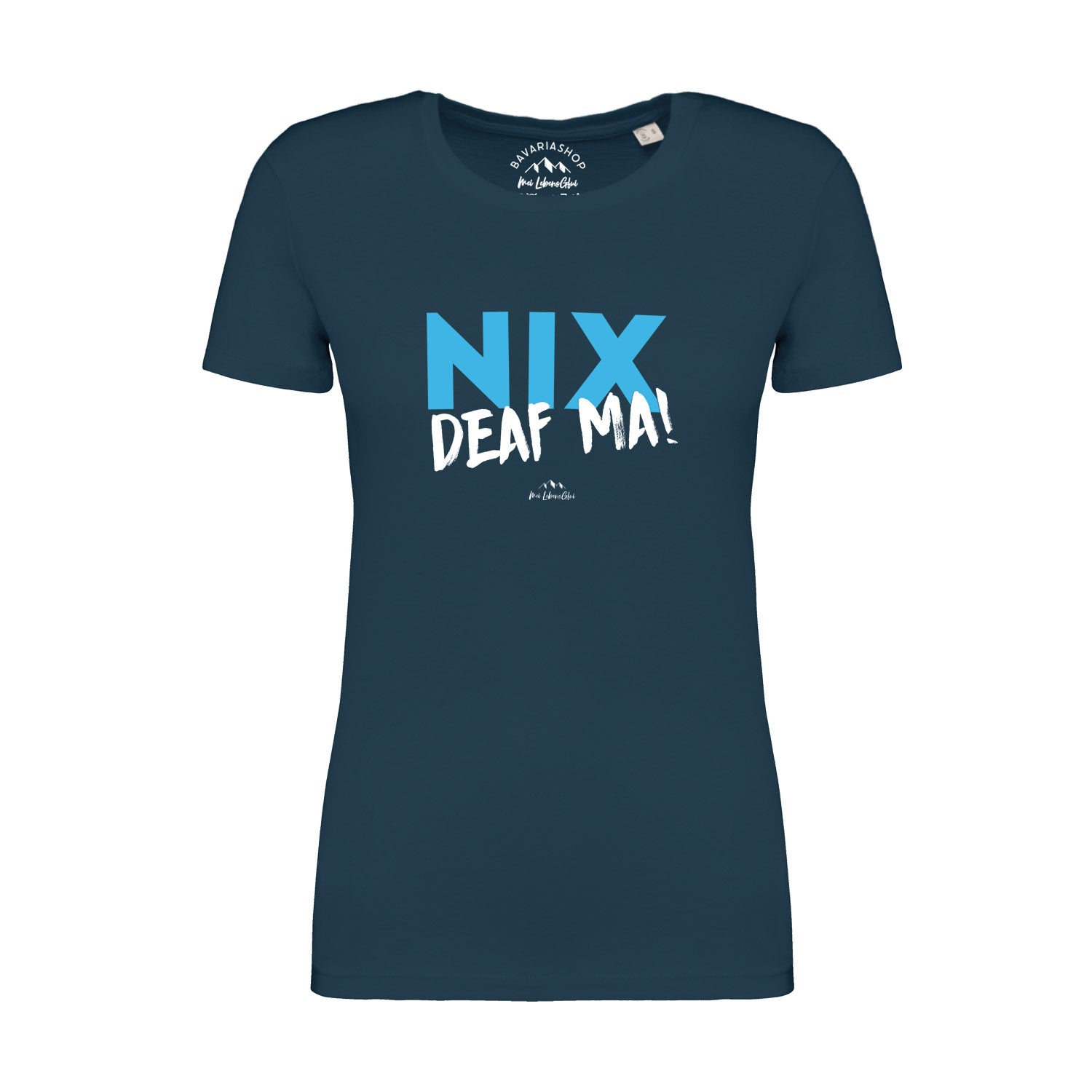 Pfauenblaues Damen-T-Shirt mit weißem Schriftzug „Nix deaf ma“, kurzärmelig, Rundhalsausschnitt, aus Bio-Baumwolle.
