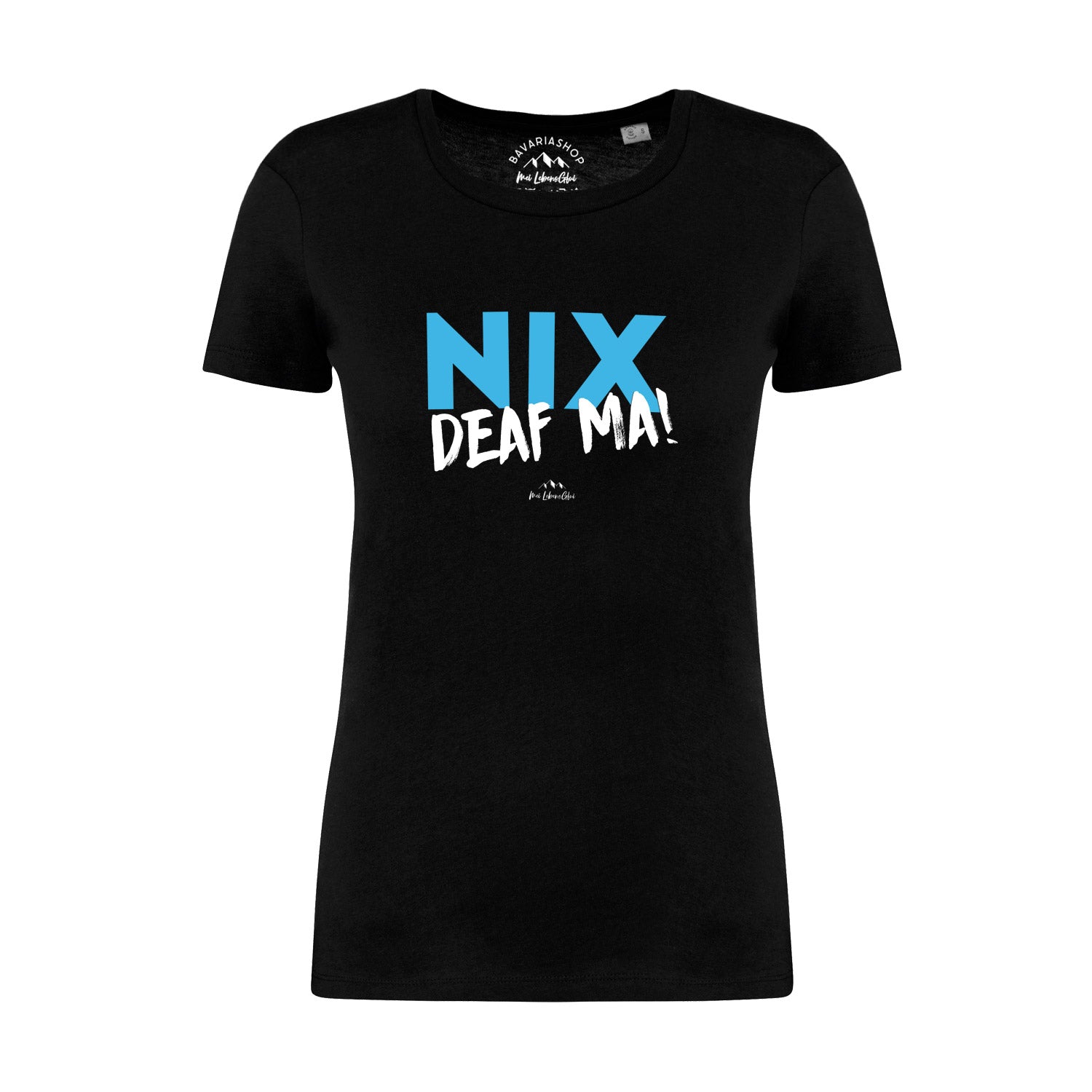 Schwarzes Damen-T-Shirt mit weißem Frontprint „Nix deaf ma“, Rundhalsausschnitt, aus 100 % Bio-Baumwolle.