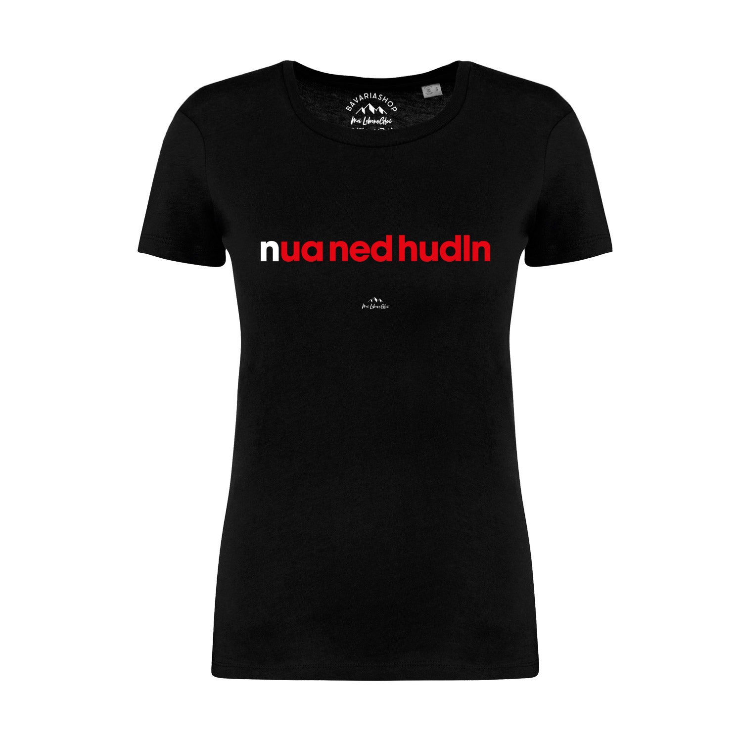 Schwarzes Damen-T-Shirt mit weißem Schriftzug „Nua ned hudln“, Rundhals, aus 100 % Bio-Baumwolle.