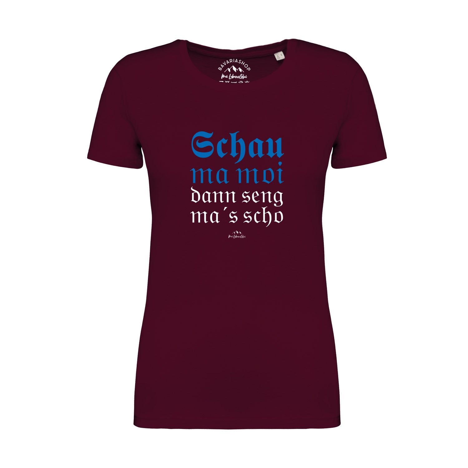 Bordeauxrotes Damen T-Shirt mit weißem Schriftzug „Schau ma moi“, Rundhalsausschnitt, 100 % Bio-Baumwolle.