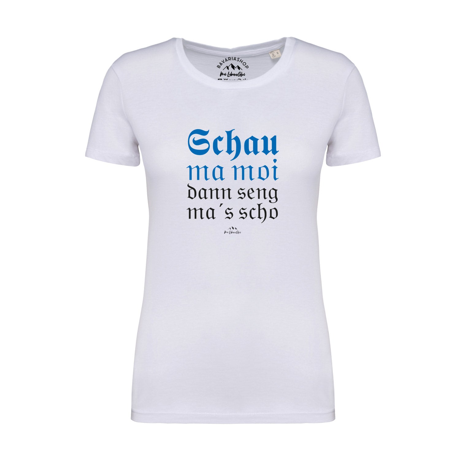 Weißes Damen T-Shirt mit schwarzem bayerischen Schriftzug „Schau ma moi“, Rundhalsausschnitt, 100 % Bio-Baumwolle.