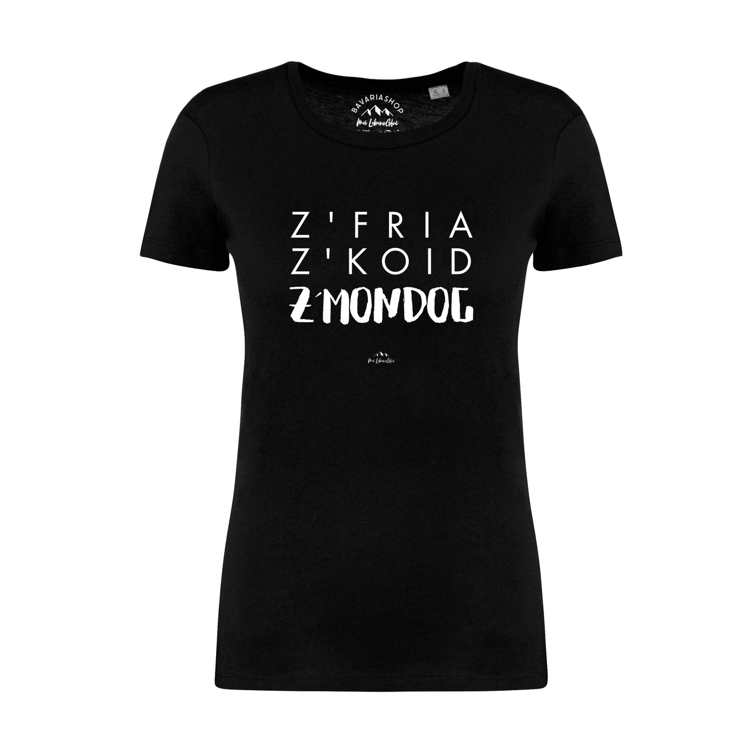 Damen T-Shirt mit bayerischem Schriftzug „Z’fria z’koid z’Mondog…“ aus Bio-Baumwolle, kurzärmelig, schwarz.