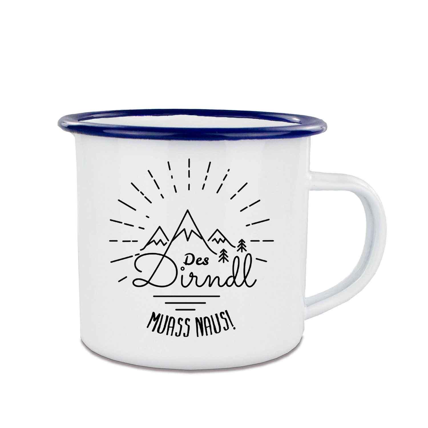 Weiße Emaille-Tasse mit schwarzem Rand und schwarzem Aufdruck „Des Dirndl muass naus!“, Füllmenge 350 ml.