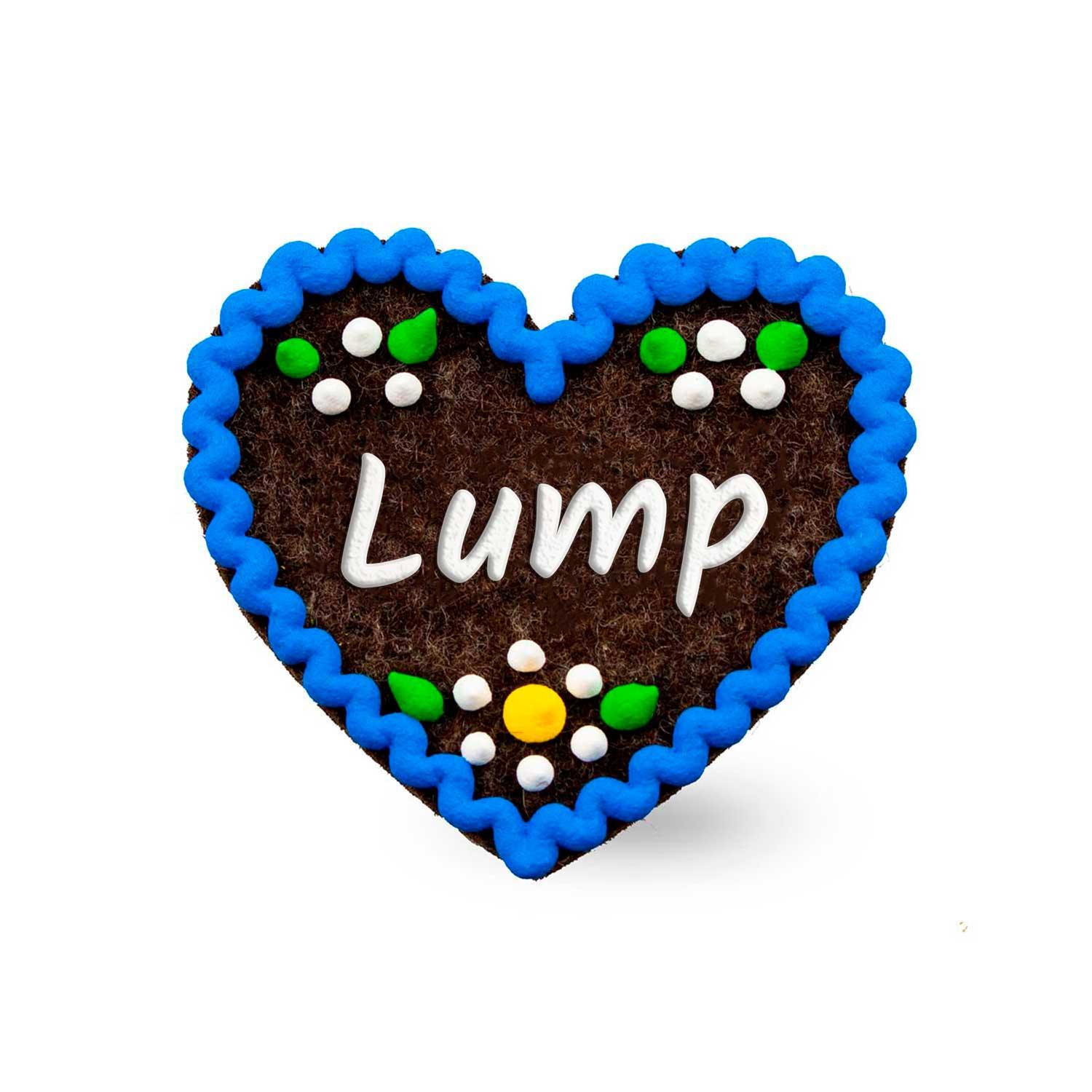 Herzförmiger Filz-Anstecker mit gesticktem Schriftzug "Lump", Sicherheitsverschluss auf der Rückseite, ca. 6,5 x 7 cm.