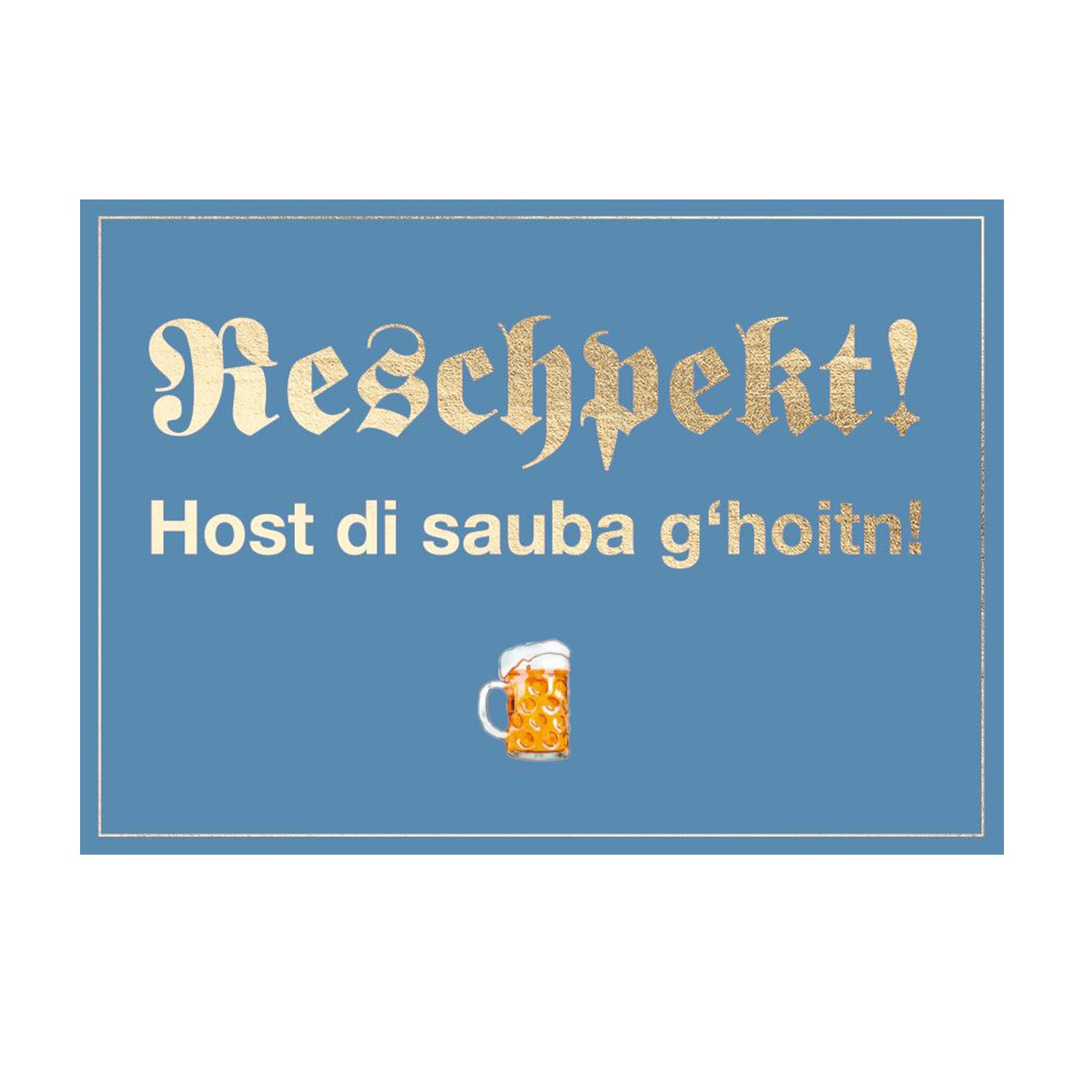 Glückwunschkarte "Sauba g´hoitn"