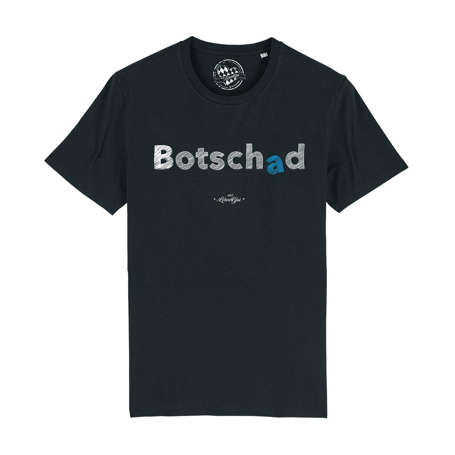 Schwarzes Herren-T-Shirt mit weißem „Botschad“-Schriftzug in bayerischer Mundart aus 100 % Bio-Baumwolle.