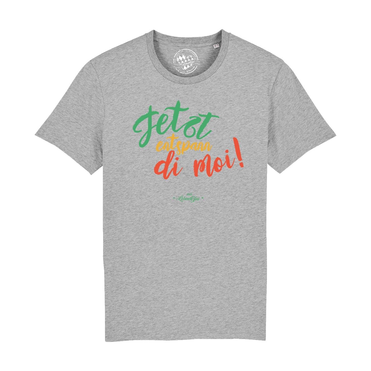 Herren T-Shirt mit Aufdruck "Entspann di moi..." in bayerischer Mundart, aus 100 % Bio-Baumwolle, digital bedruckt.