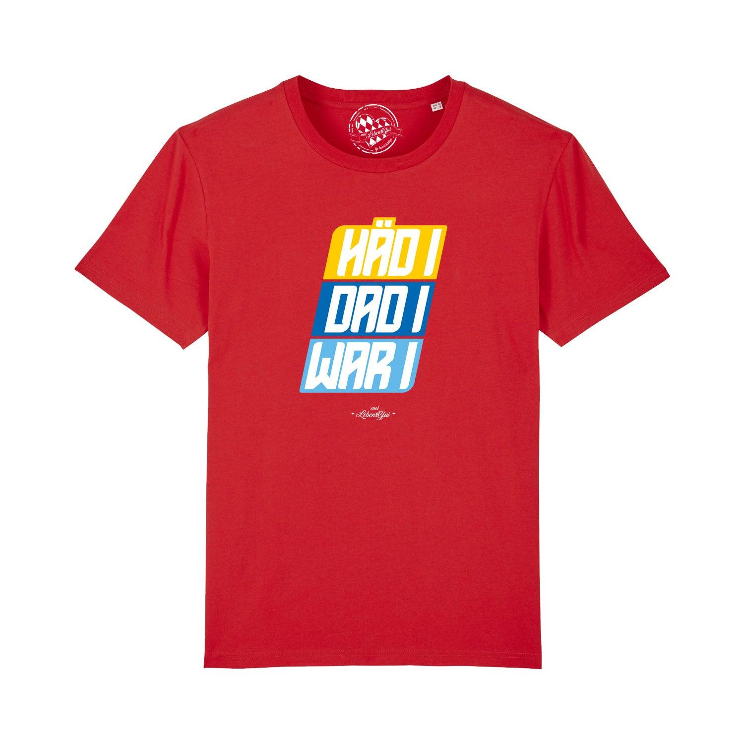Herren T-Shirt "Häd i, dad i, war i" - bavariashop - mei LebensGfui