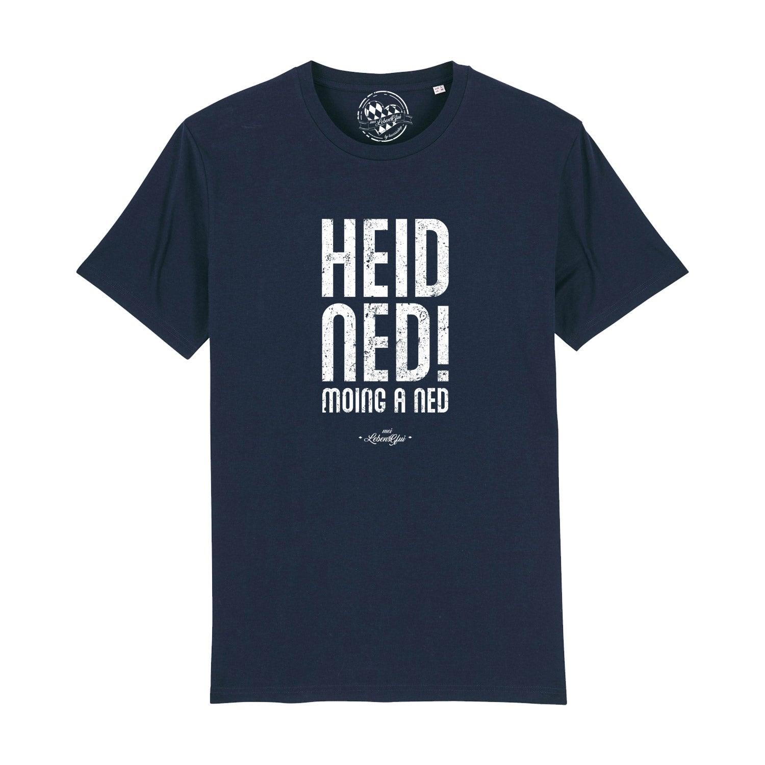 Herren T-Shirt "Heid ned moing a ned" - bavariashop - mei LebensGfui