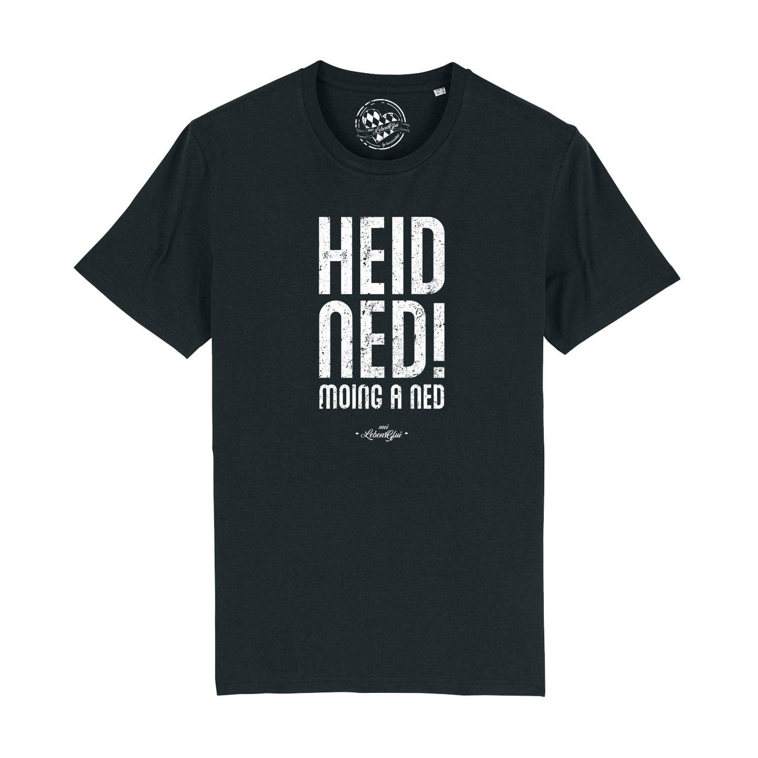 Schwarzes Herren-T-Shirt mit weißem Schriftzug „Heid ned moing a ned“ in bayerischer Mundart, 100 % Bio-Baumwolle.